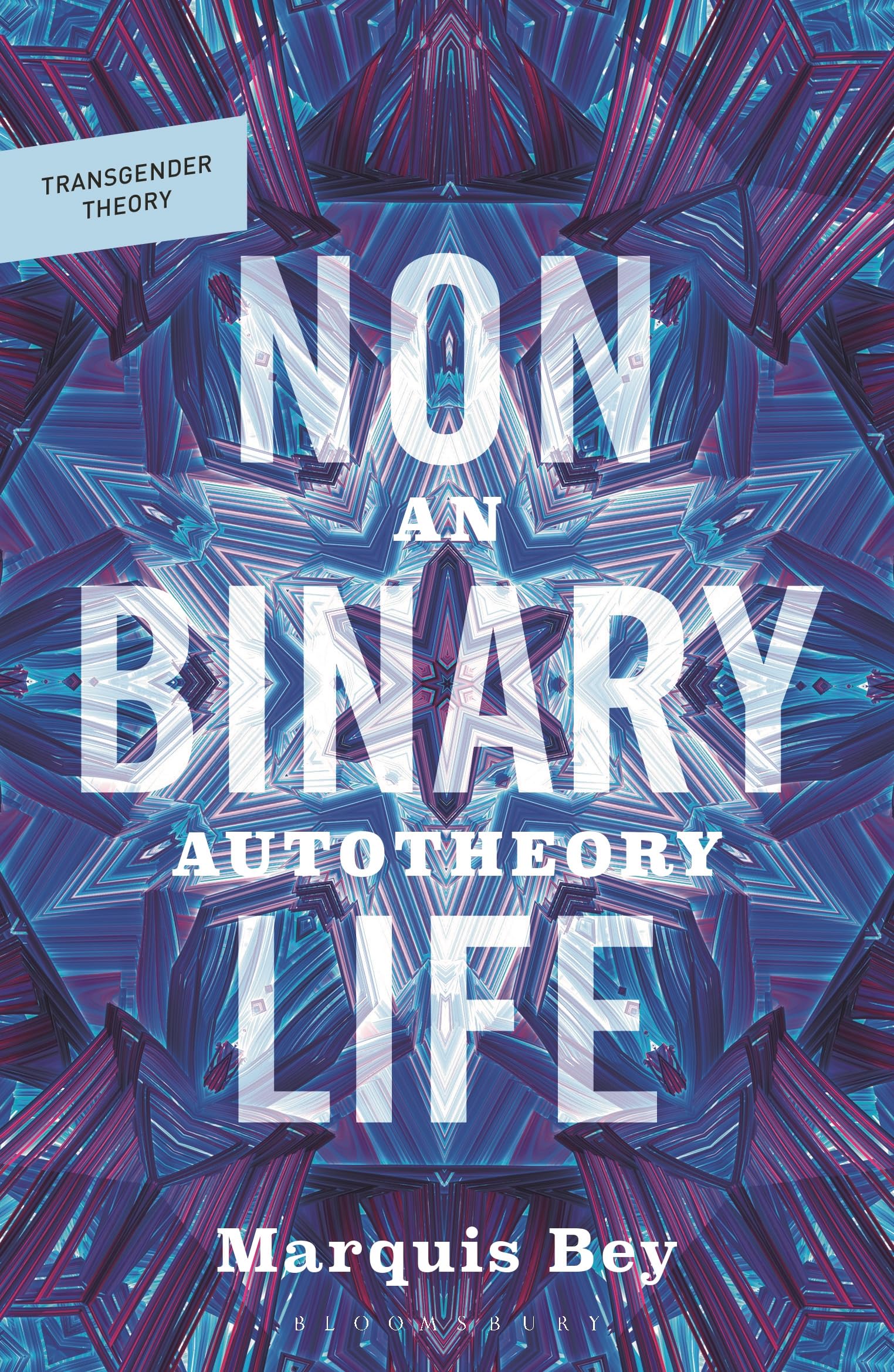 Nonbinary Life: An Autotheory (Transgender Theory)