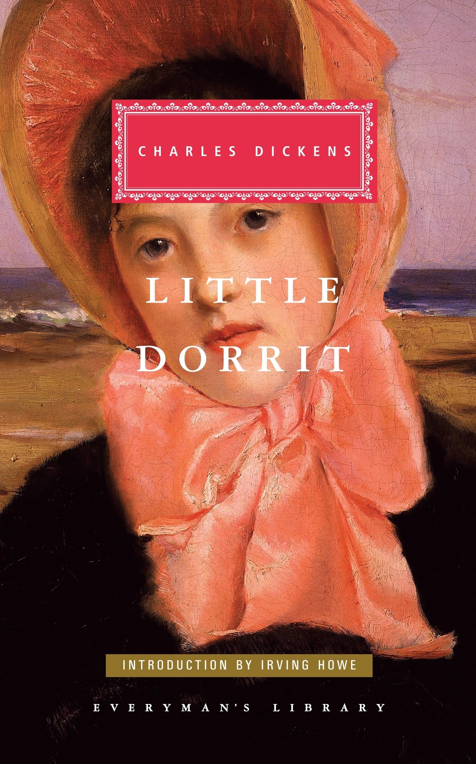 Little Dorrit: Charles Dickens (Everyman's Library CLASSICS)