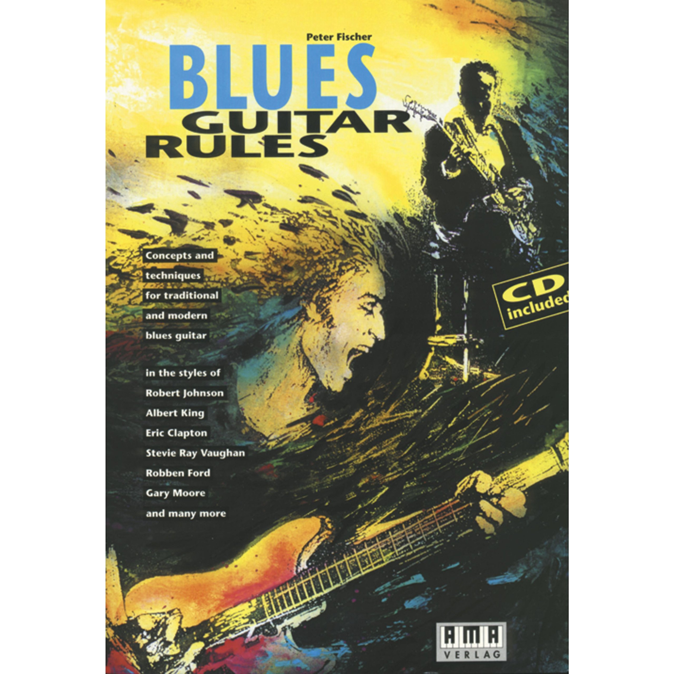 Blues Guitar Rules: Concepts and Techniques for Traditional and Modern Blues Guitar