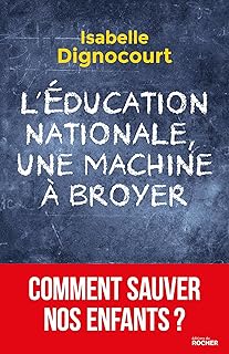 L'Education nationale, une machine à broyer : Comment sauver nos enfants?