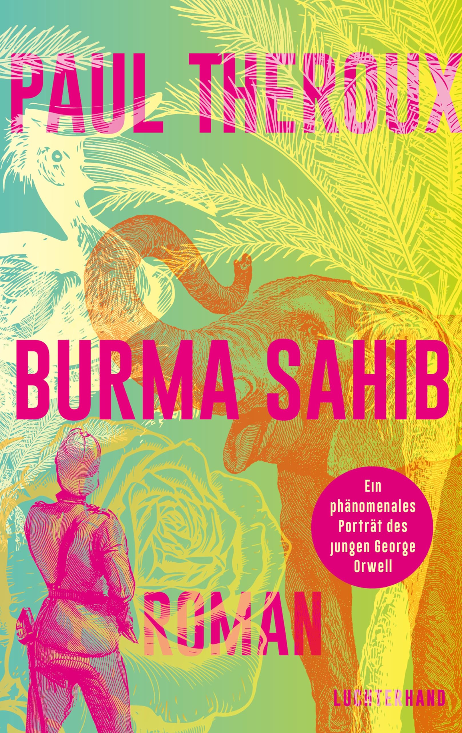 Burma Sahib: Roman - Ein phänomenales Porträt des jungen George Orwell