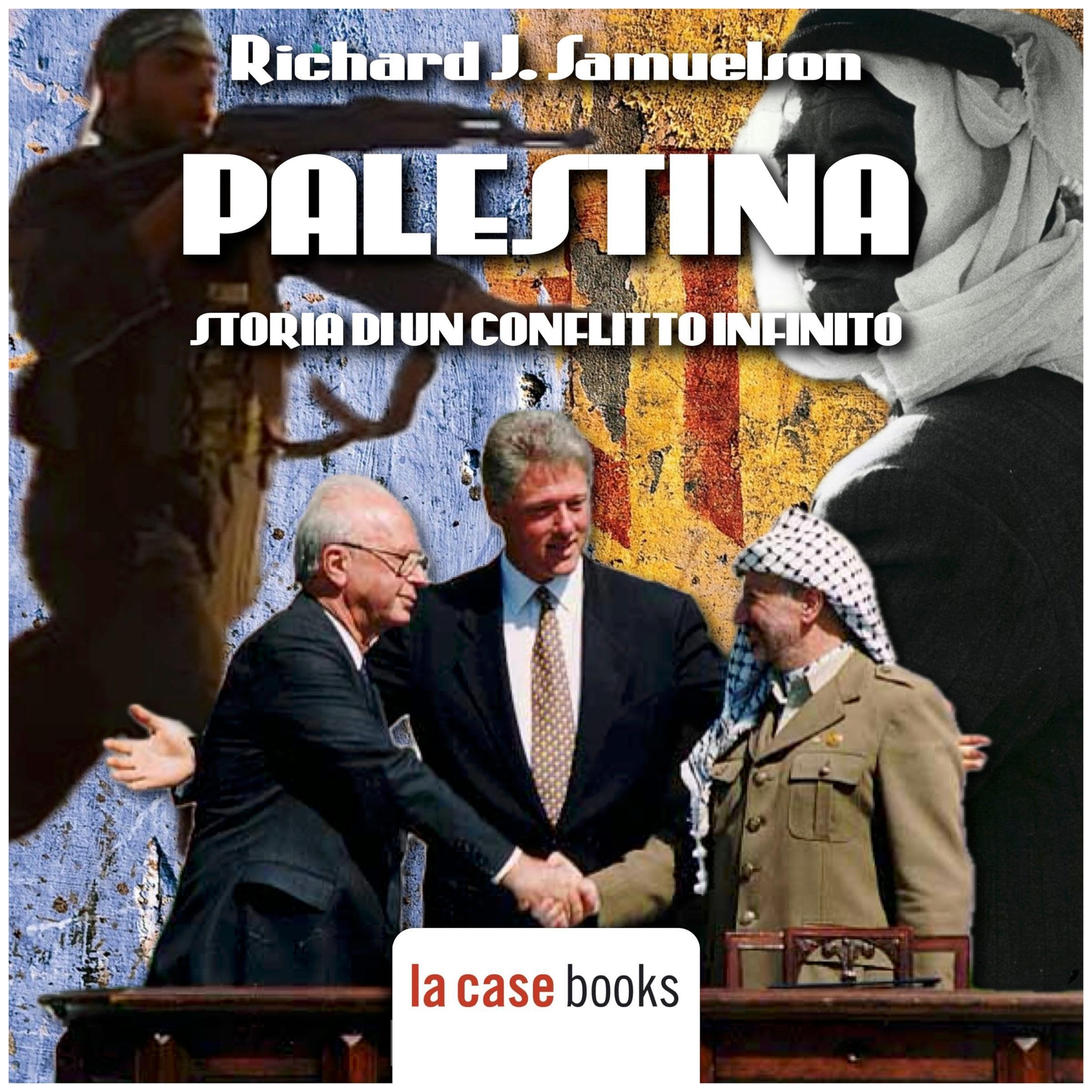 Palestina: Storia di un conflitto infinito