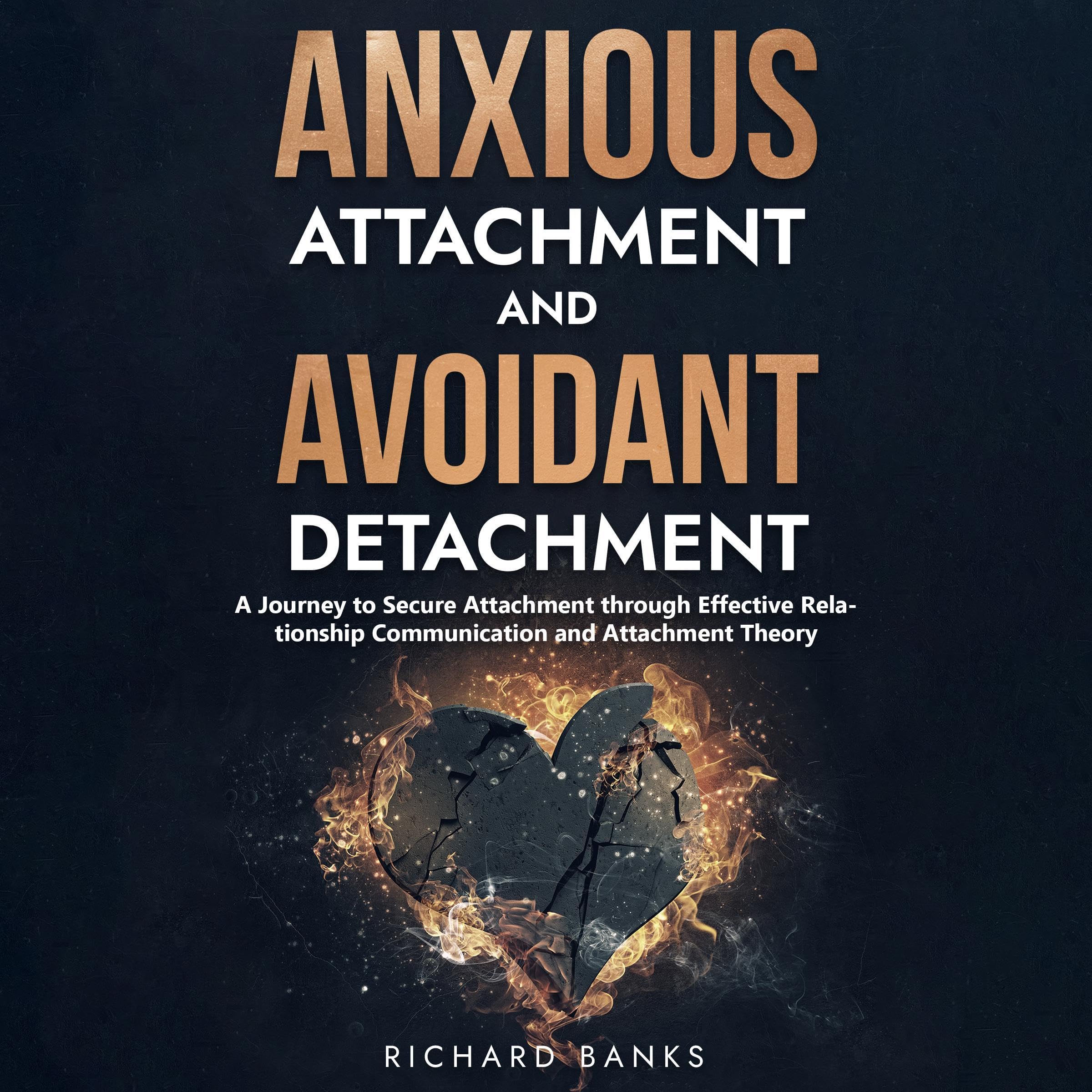 Anxious Attachment and Avoidant Detachment