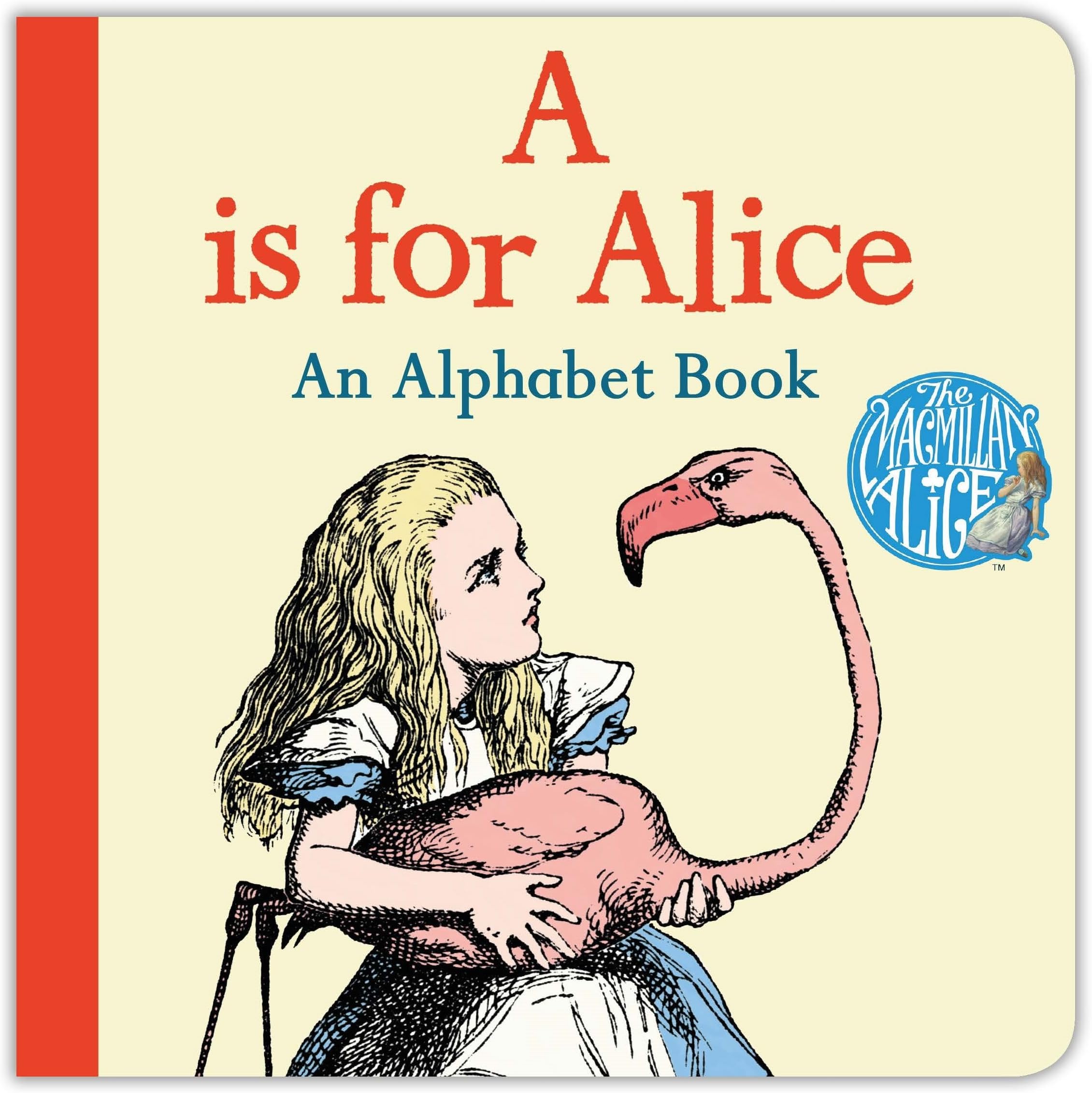 A is for Alice: An Alphabet Book (The Macmillan Alice)