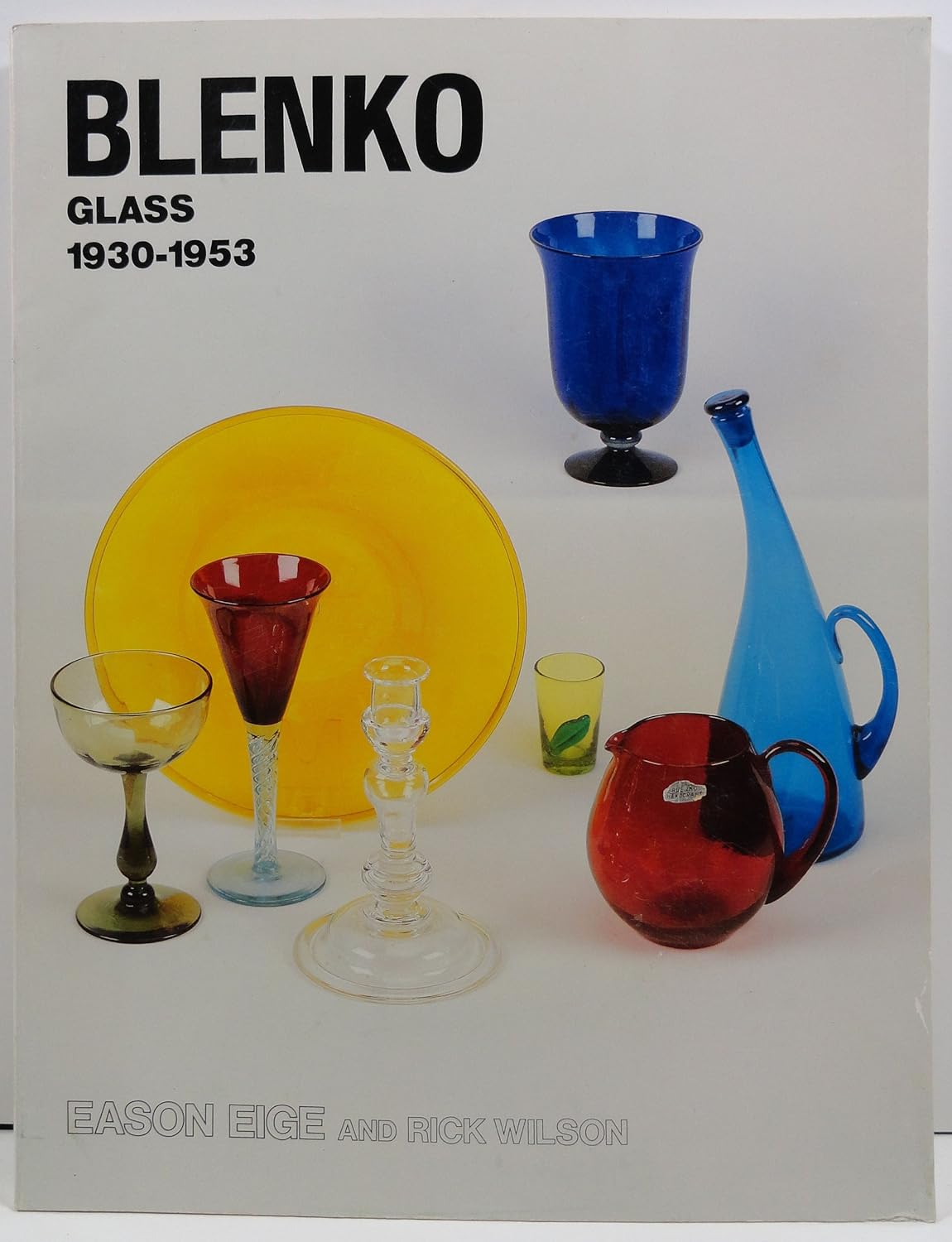 Blenko Glass, 19301953 Eige, Eason, Wilson, Rich, Blenko, Richard