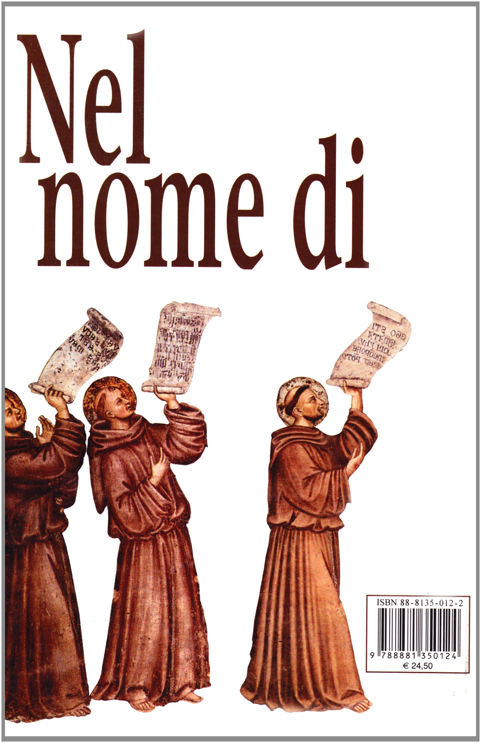 Nel nome di san Francesco. Storia dei frati minori e del francescanesimo sino agli inizi del XVI secolo