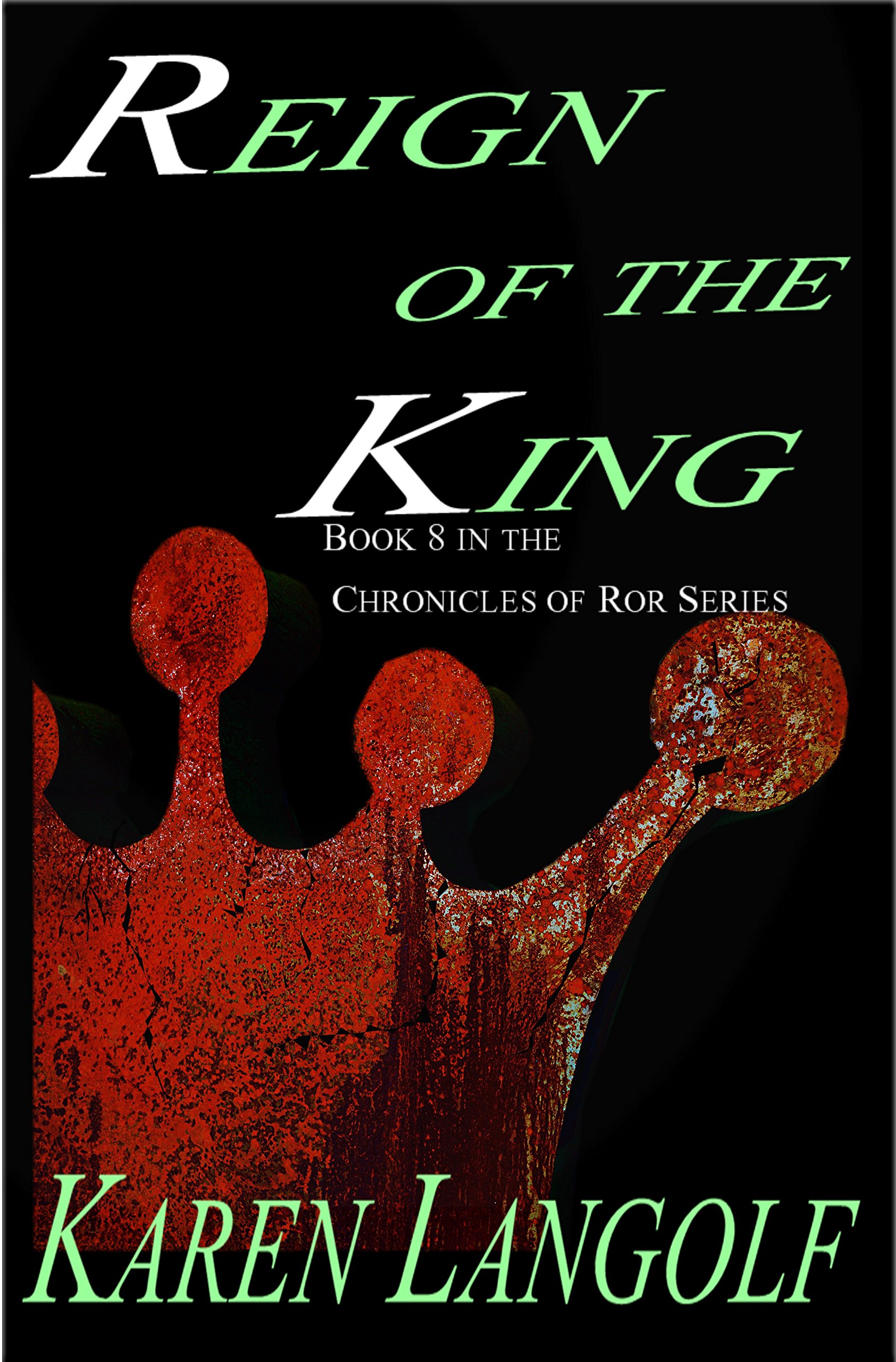 Chronicles of Ror, Reign of the King