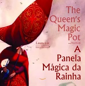 A Panela Mágica da Rainha: The Queen's Magic Pot (Portuguese Edition)