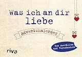 Was ich an dir liebe &ndash; Adventskalender: Zum Ausf&uuml;llen und Verschenken