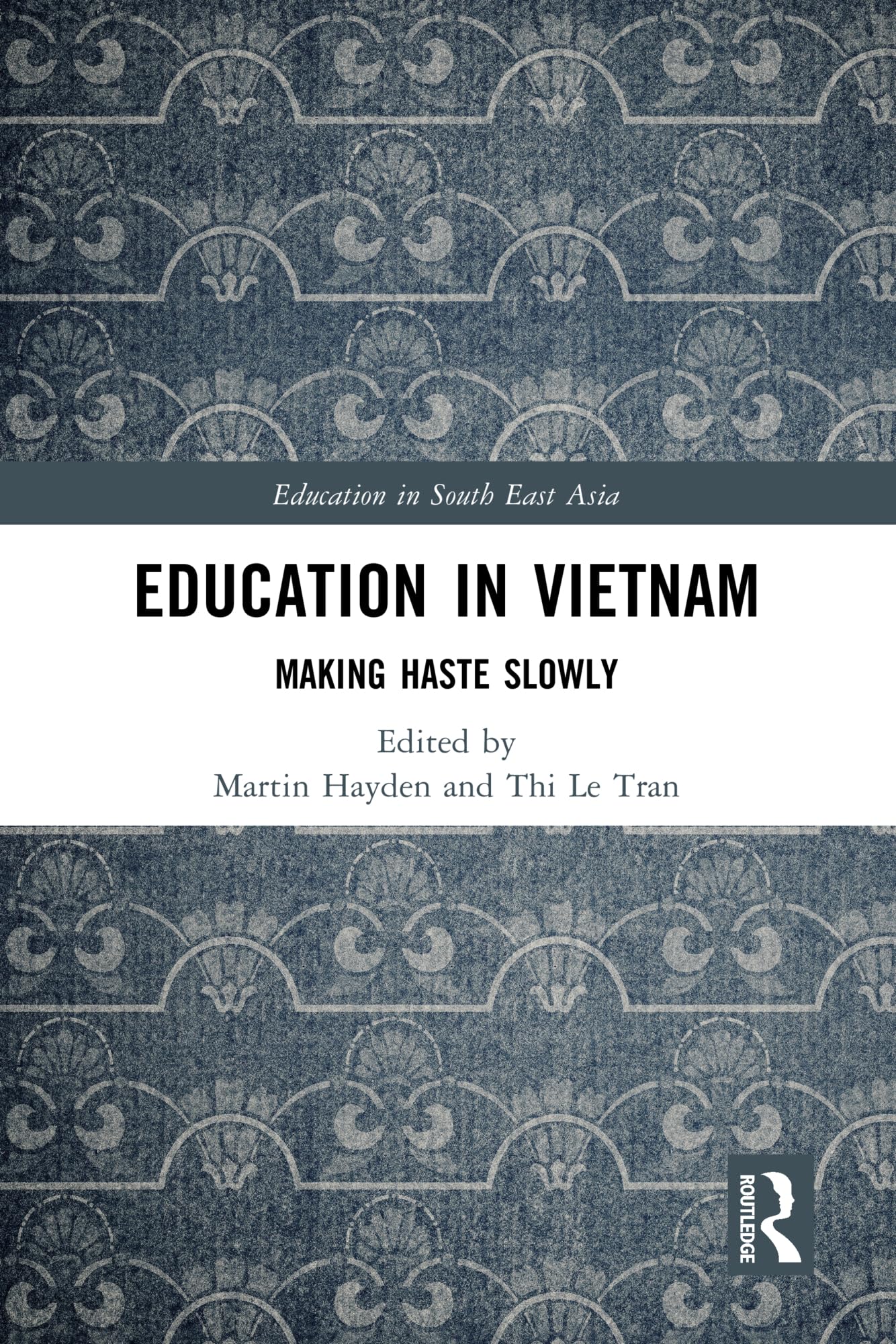 Education in Vietnam: Making Haste Slowly (Education in South East Asia)