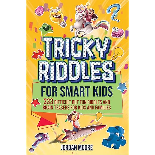 Tricky Riddles for Smart Kids: 333 Difficult But Fun Riddles And Brain Teasers For Kids And Families (Age 8-12)