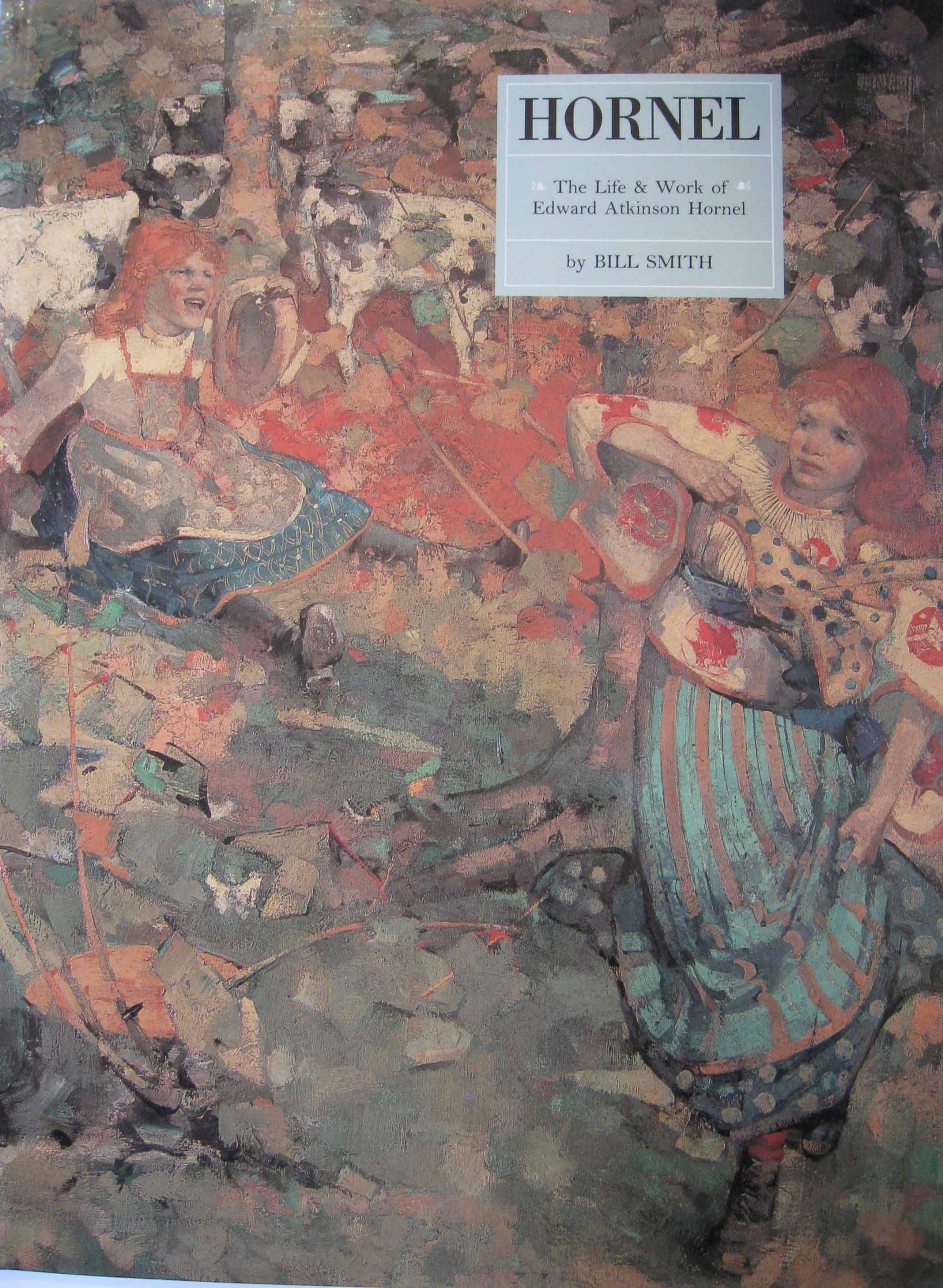 Bill SmithHornel: The Life and Work of Edward Atkinson Hornel