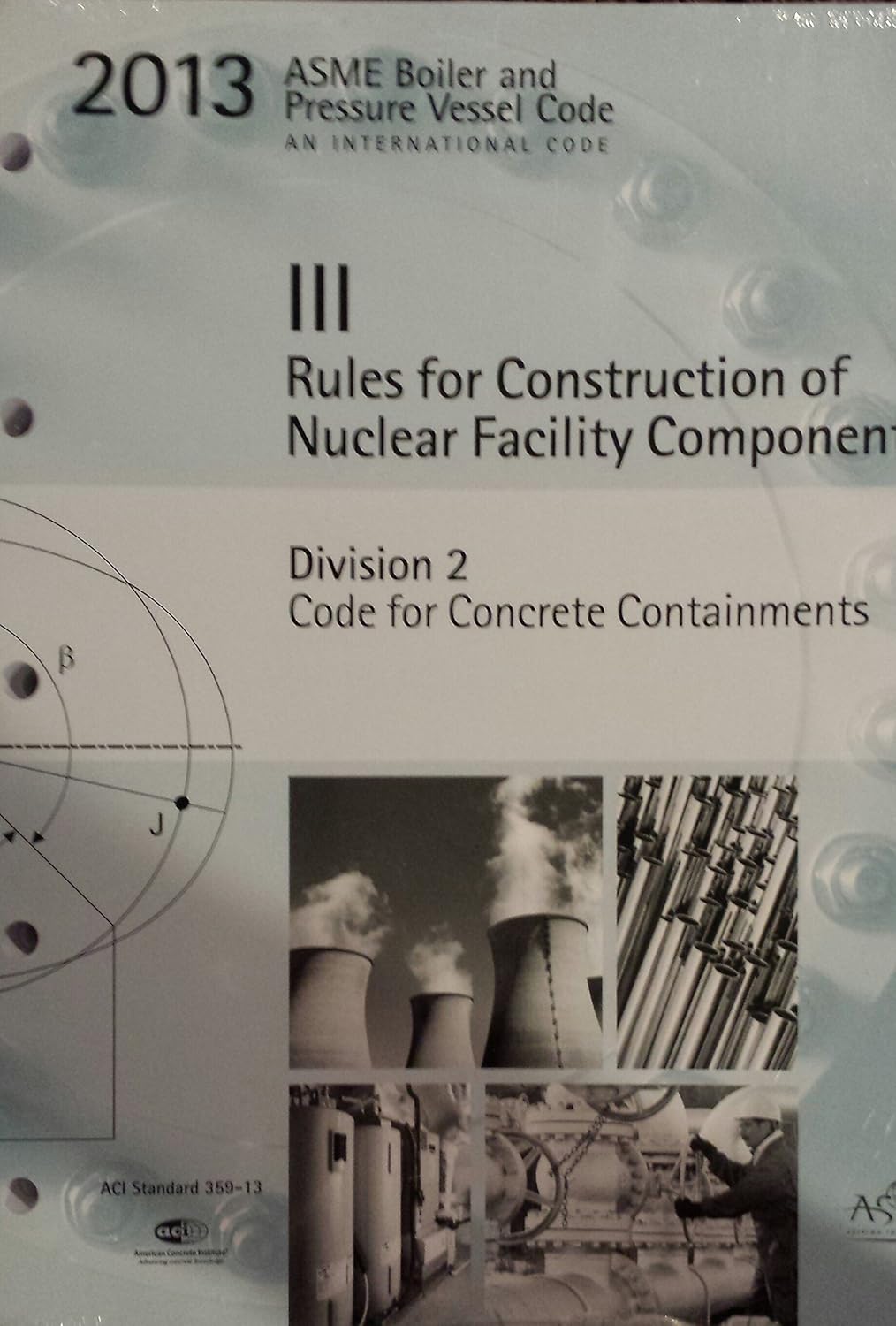 2013 ASME Boiler and Pressure Vessel Code (BPVC) , Section III: Rules ...