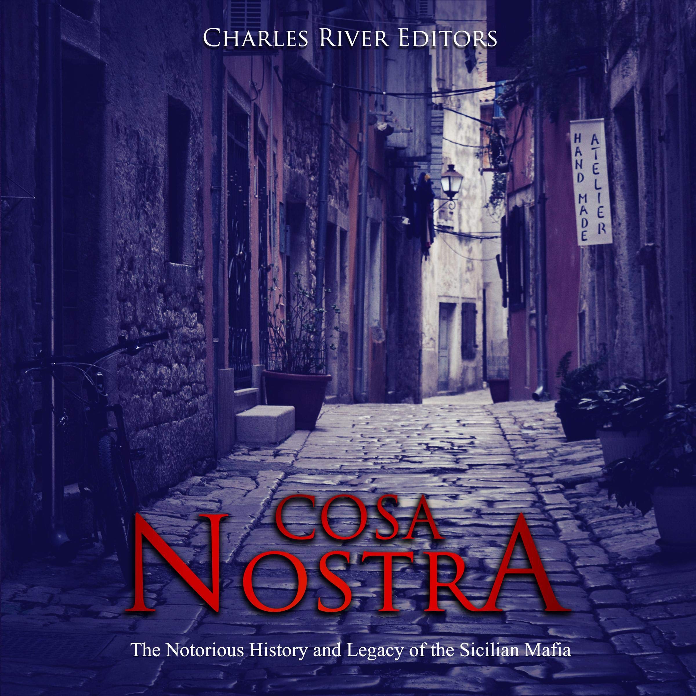 Cover art for Cosa Nostra: The Notorious History and Legacy of the Sicilian Mafia