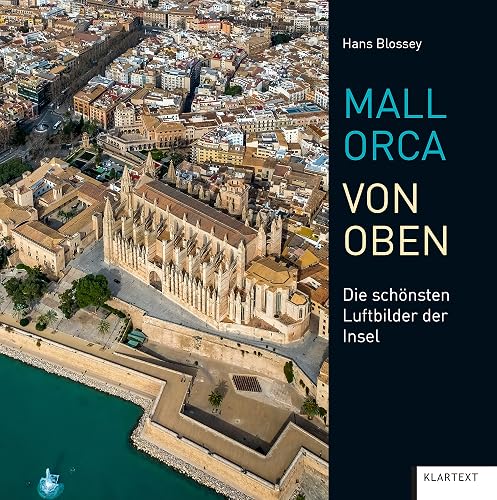 Mallorca von oben: Die schönsten Luftbilder der Insel
