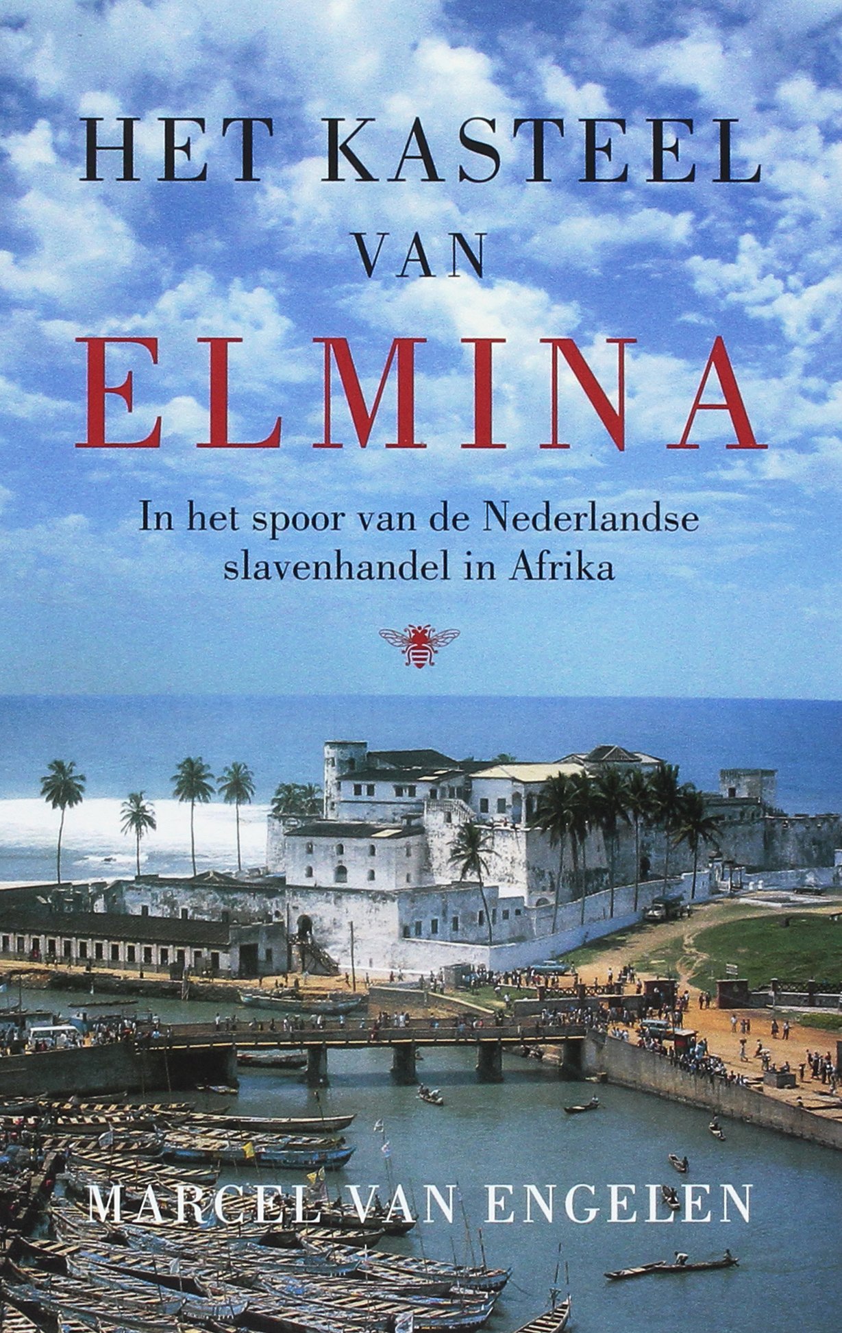 Het kasteel van Elmina: in het spoor van de Nederlandse slavenhandel in Afrika