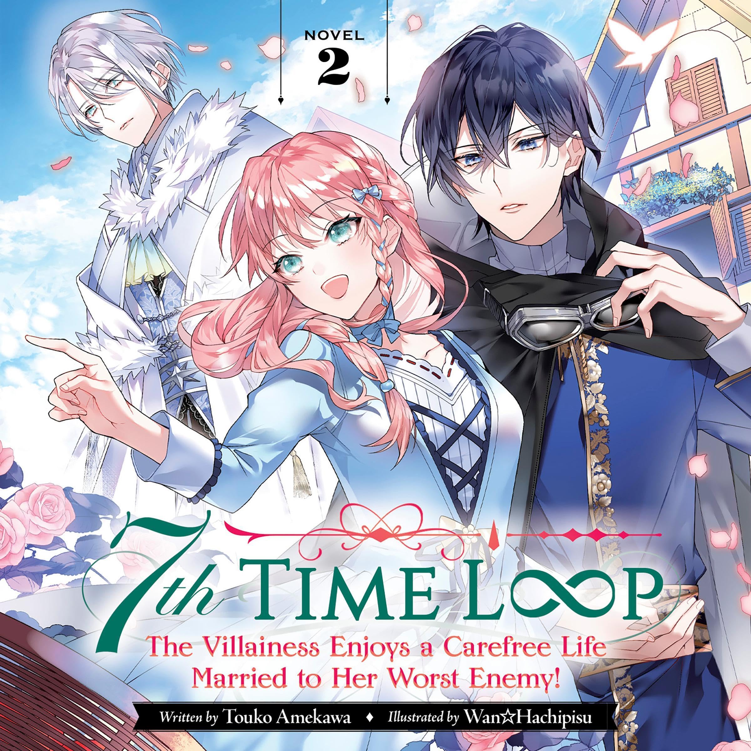 Cover art for 7th Time Loop: The Villainess Enjoys a Carefree Life Married to Her Worst Enemy!, Vol. 2
