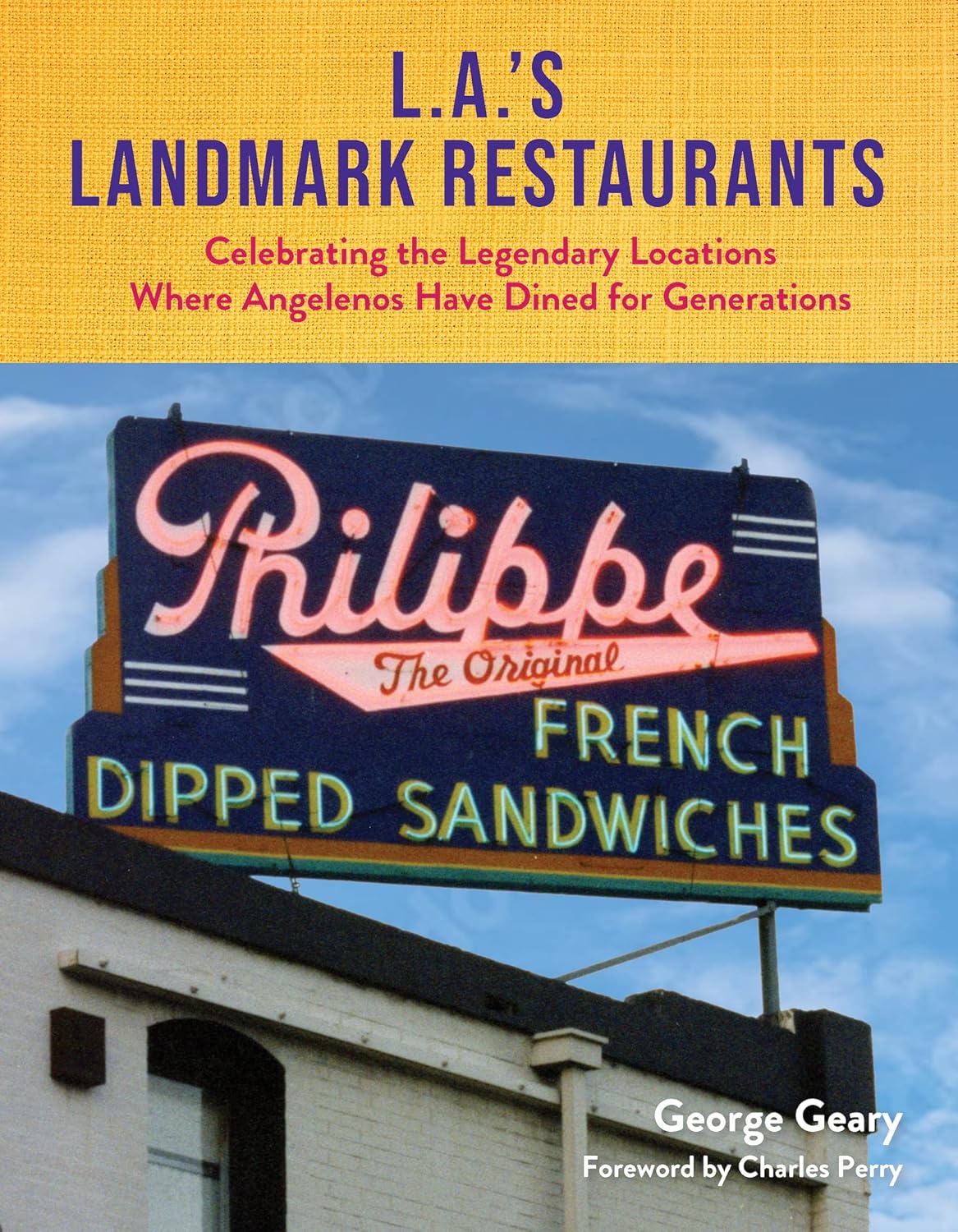 L.A.’s Landmark Restaurants: Celebrating the Legendary Locations Where ...