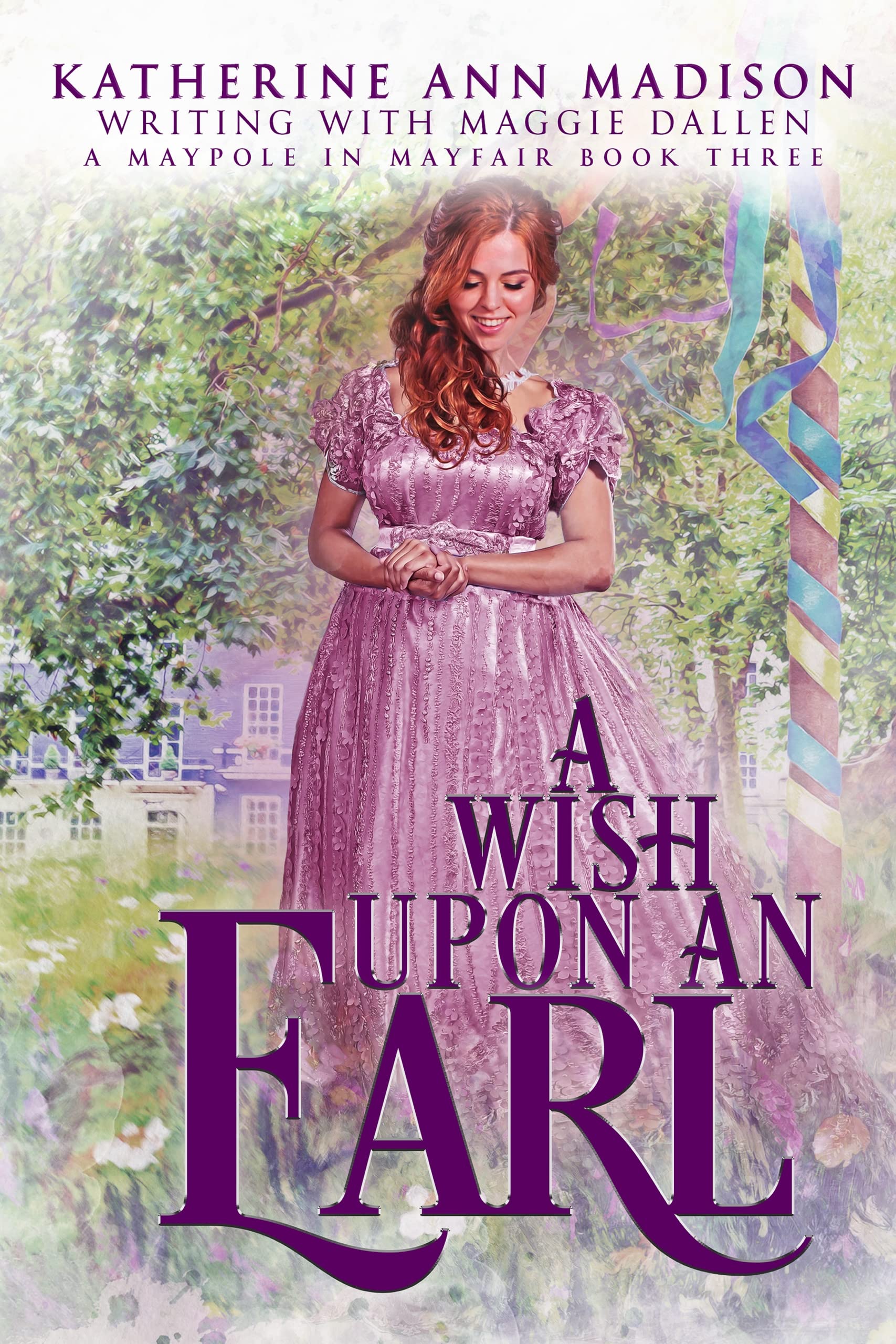A Wish Upon an Earl: Sweet Regency Romance (A Maypole in Mayfair Book 3)