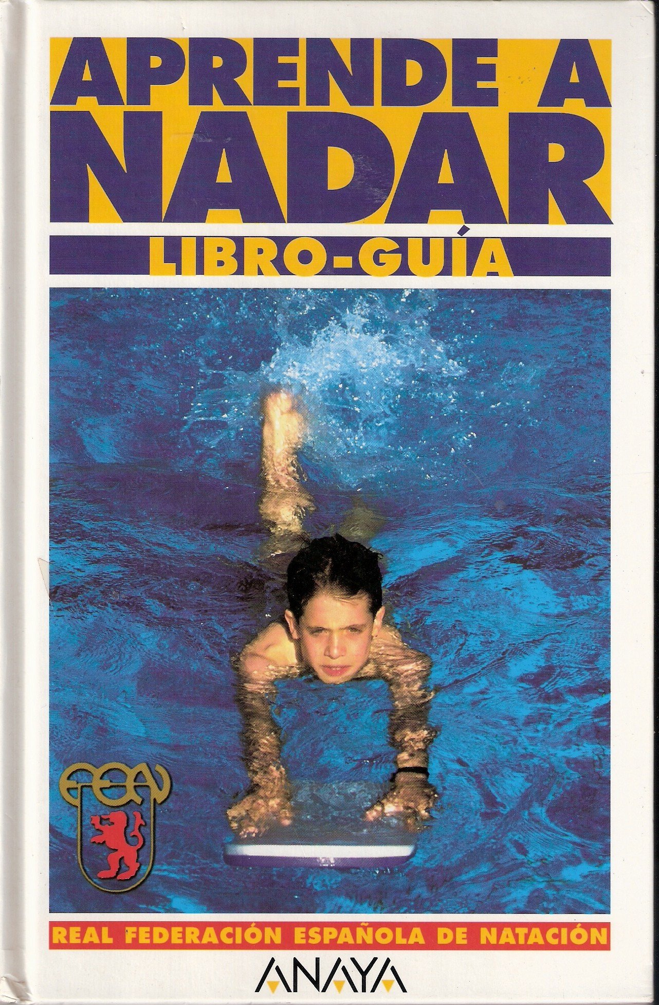 Aprende a Nadar (Escuela Nacional de Entrenadores Real Federación Española de Natación) (Libro-Guía)