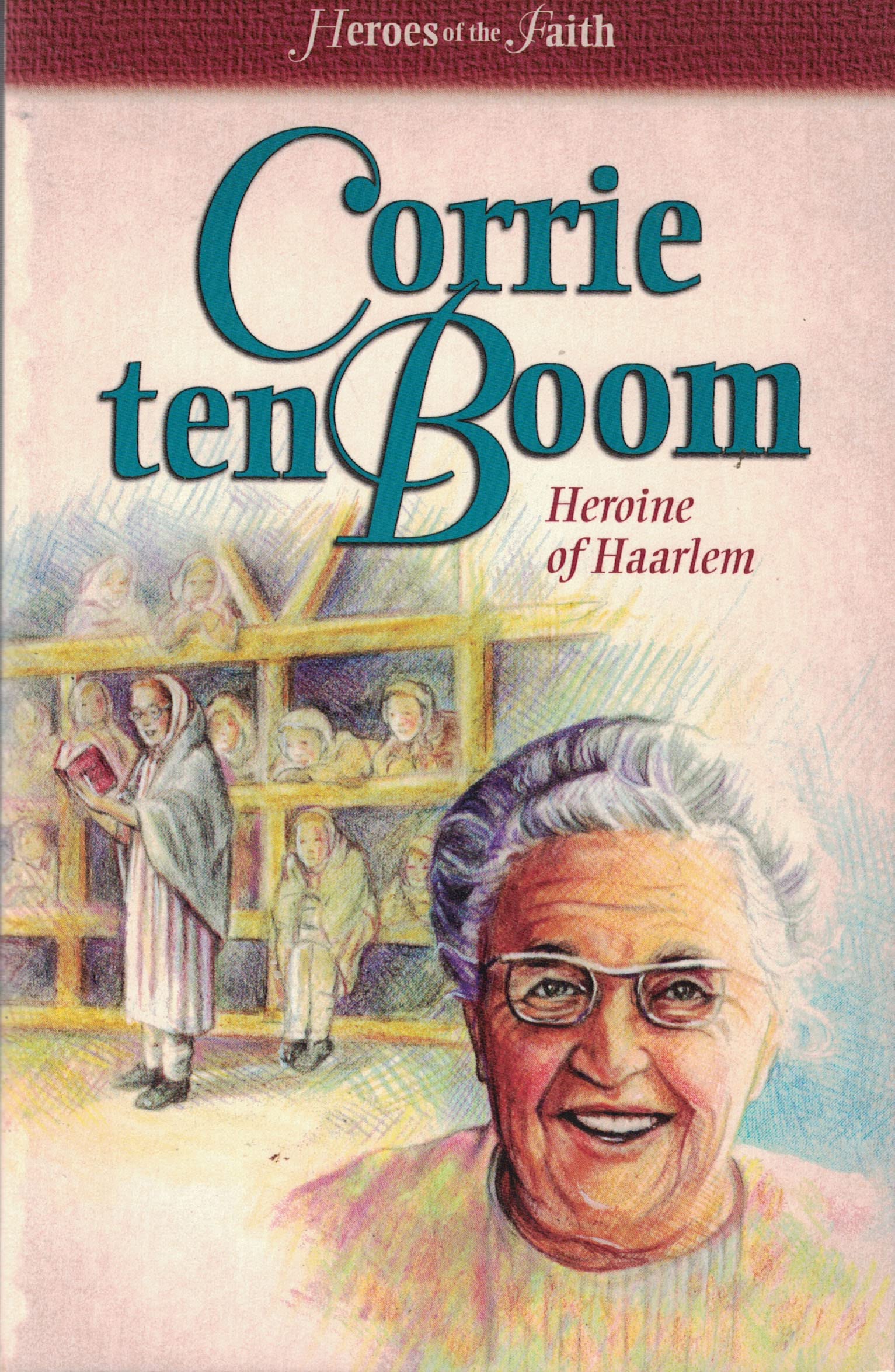 Corrie Ten Boom: Heroine of Harlem (Heroes of the Faith)