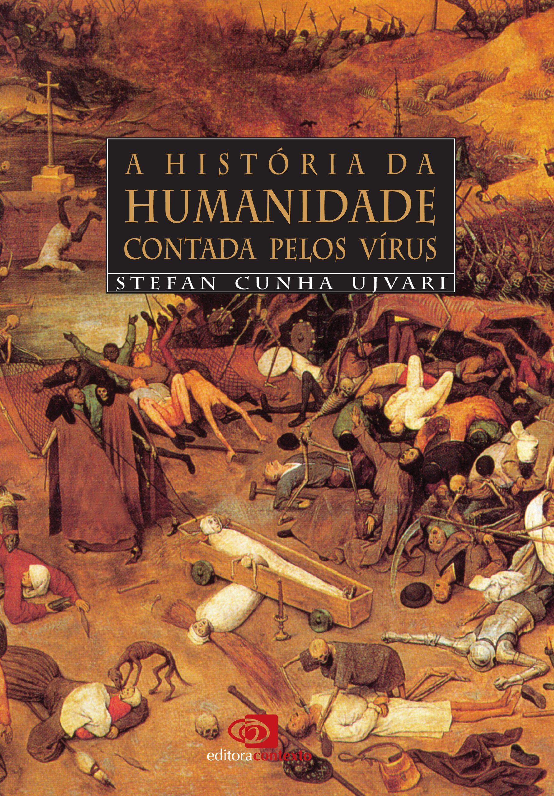 A História da humanidade contada pelo vírus
