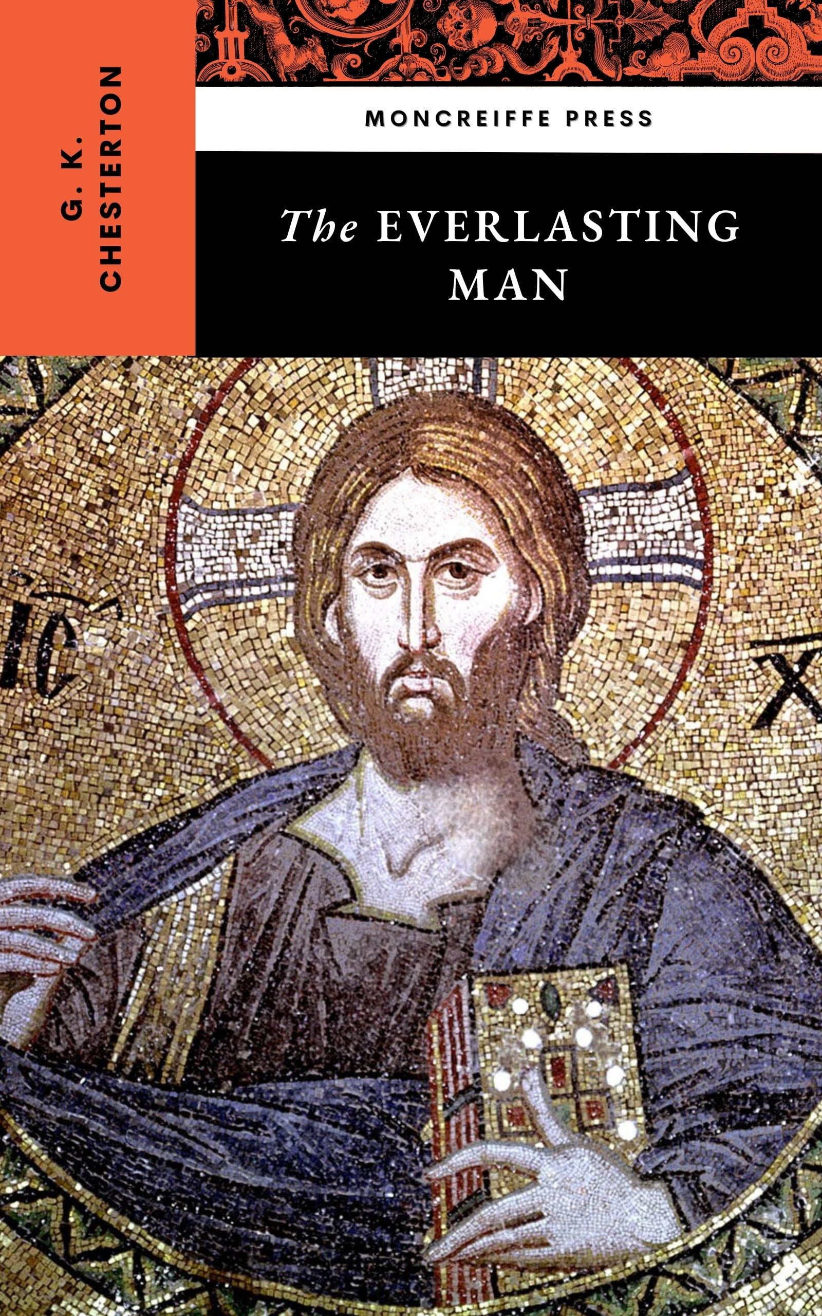 The Everlasting Man: The Christian Theology Classic (Annotated)