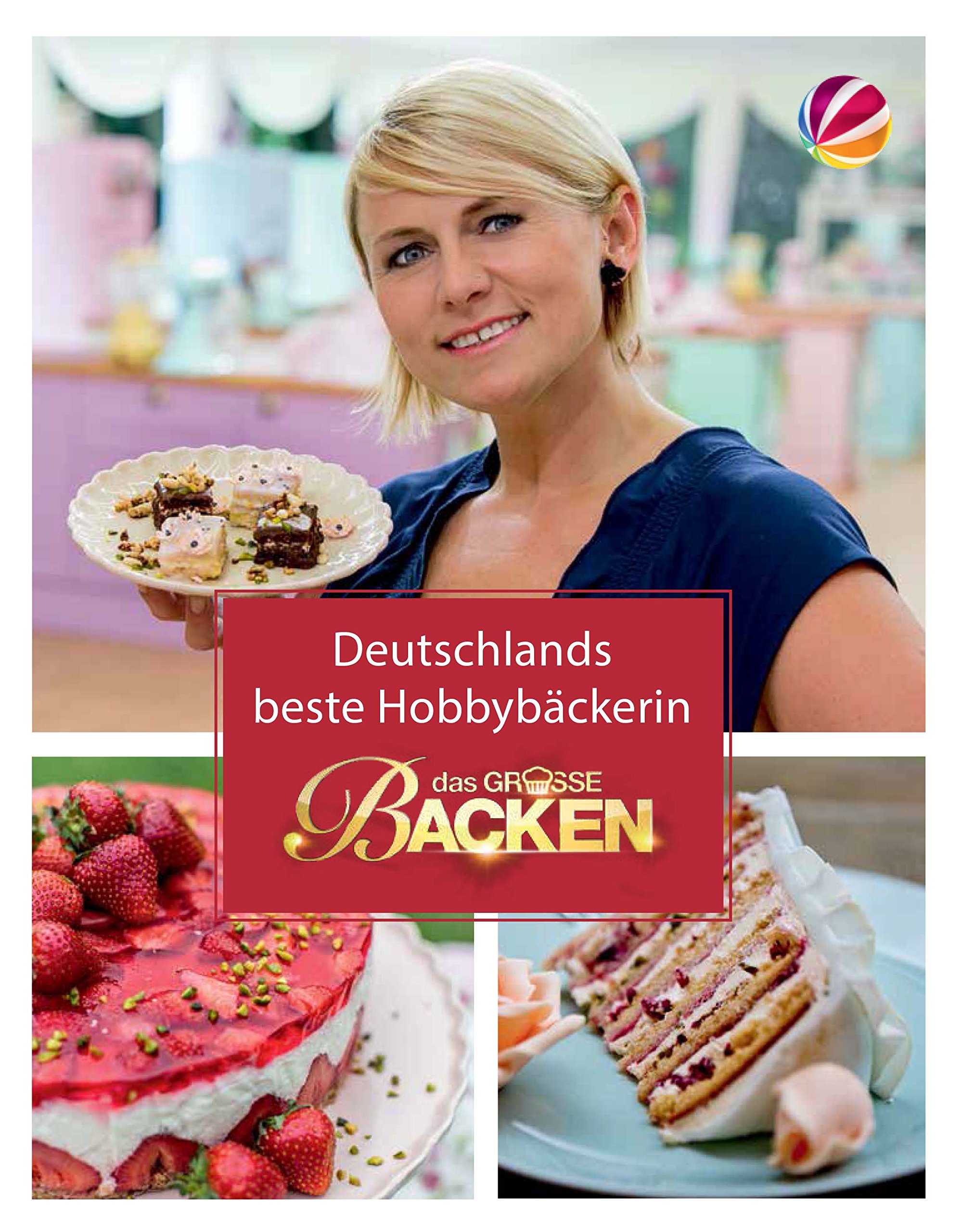 Das Große Backen: Deutschlands bester Hobbybäcker - Das Siegerbuch 2016