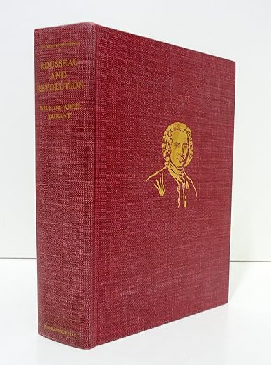 Rousseau and Revolution: A History of Civilization in France, England, and Germany from 1756, and in the Remainder of Europe from 1715 - 1789 (The Story of Civilization X)