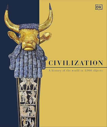 Civilization: A History of the World in 1000 Objects
