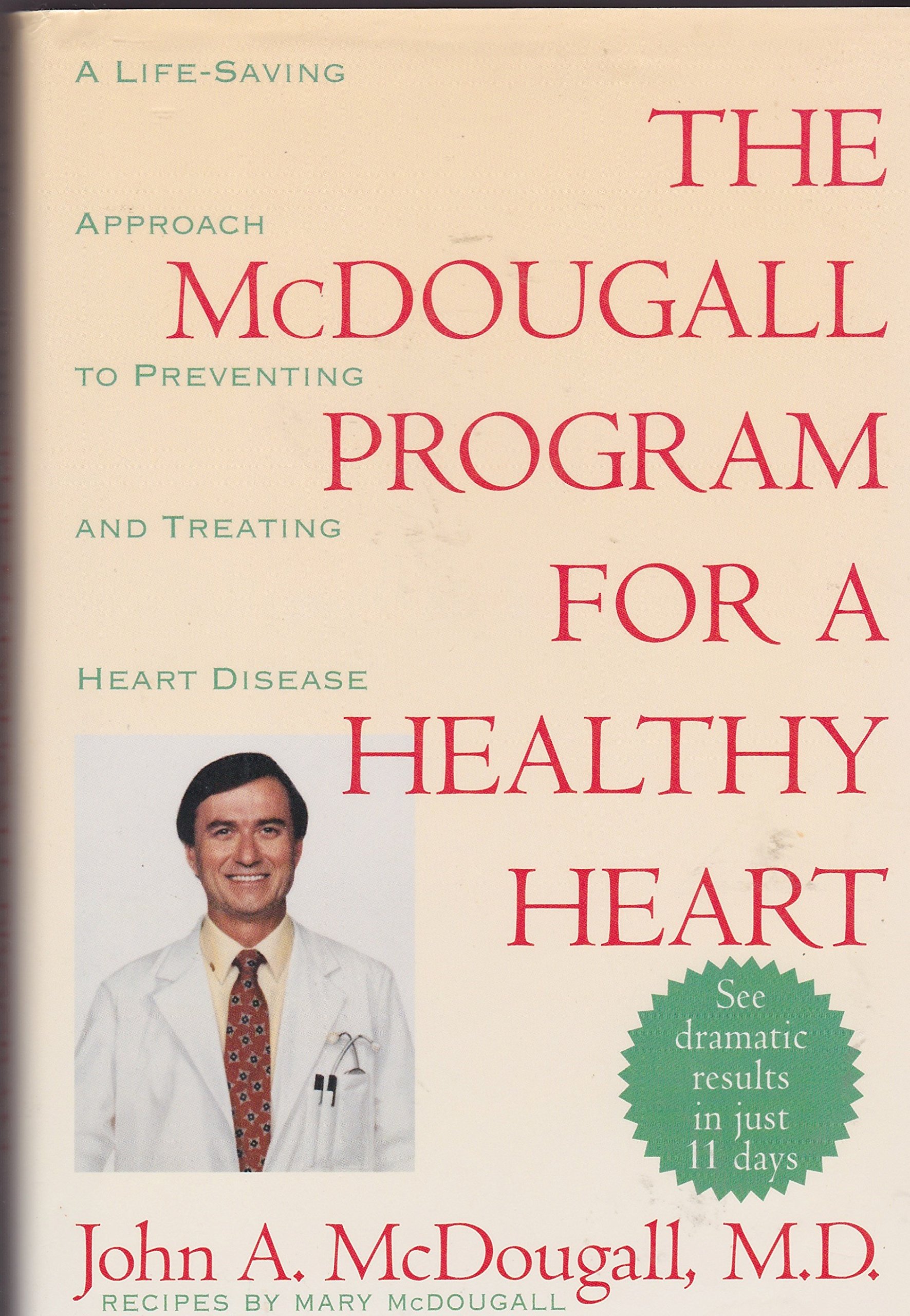 The McDougall Program for a Healthy Heart: A Life-Saving Approach to Preventing and Treating Heart Disease