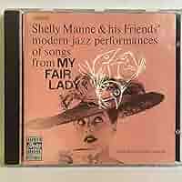 Amazon.co.jp: SHELLY MANNE & FRIENDS / MY FAIR LADY