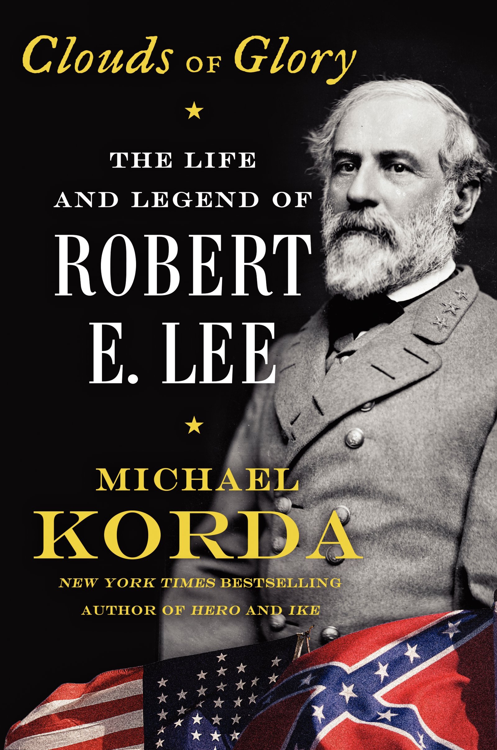 Clouds of Glory: The Life and Legend of Robert E. Lee
