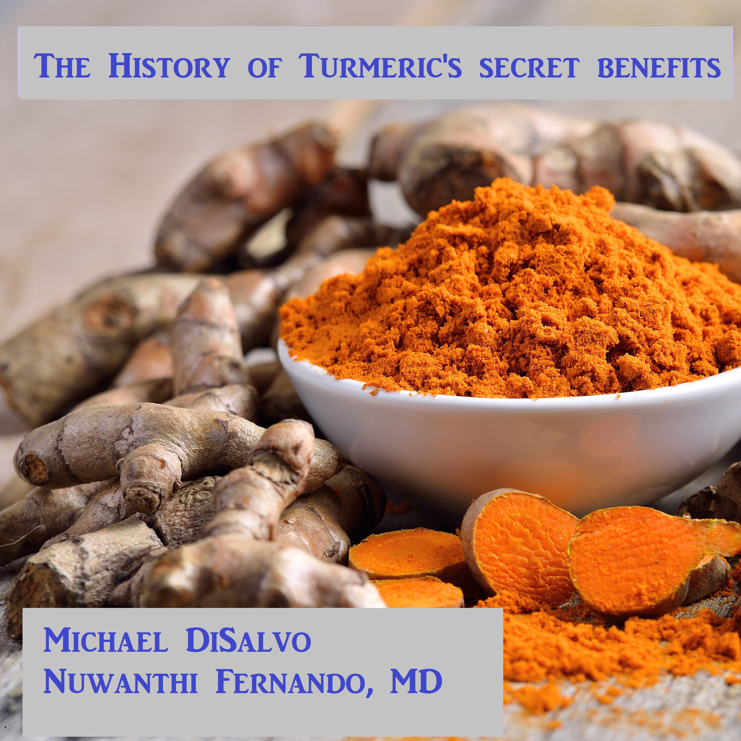 The History of Turmeric's Secret Benefits for Health and Beauty