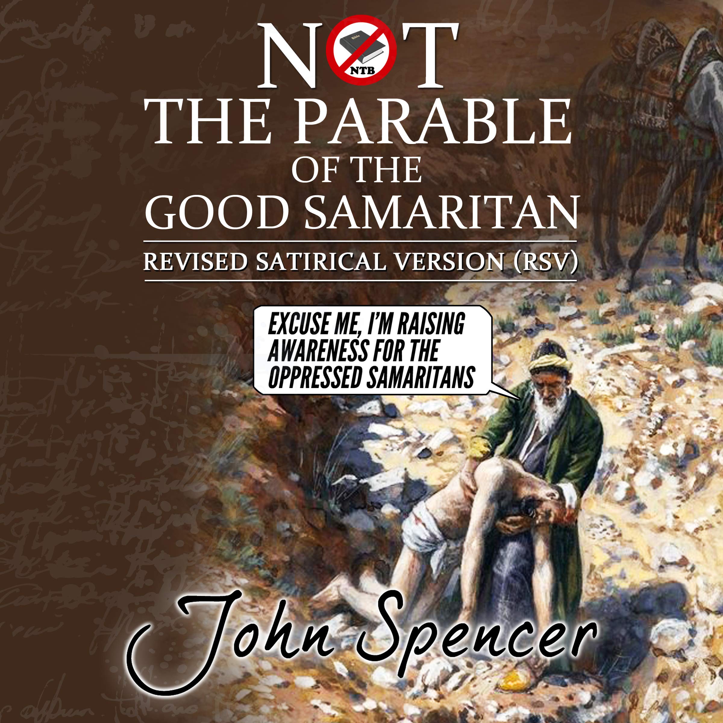 Not the Parable of the Good Samaritan: Revised Satirical Version (Not the Bible)