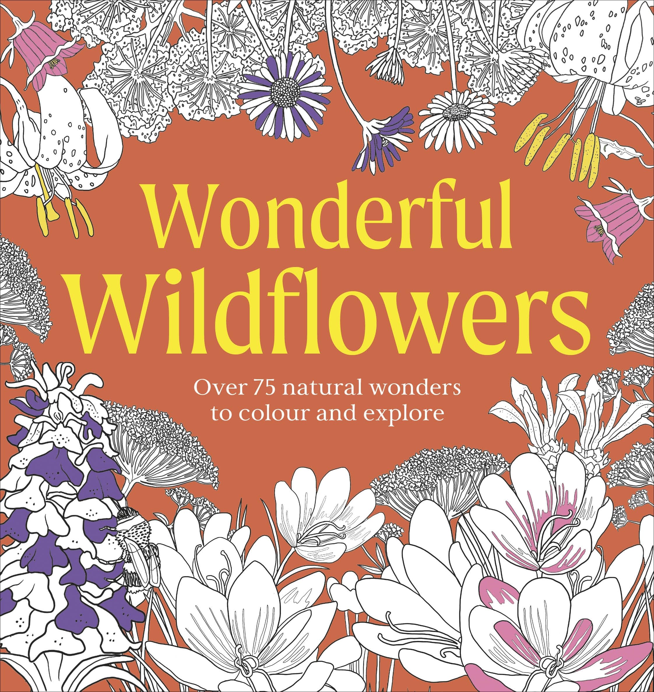 Wonderful Wildflowers Colouring Book: Over 75 Natural Wonders to Colour and Explore (Natural Wonders Colouring Books)