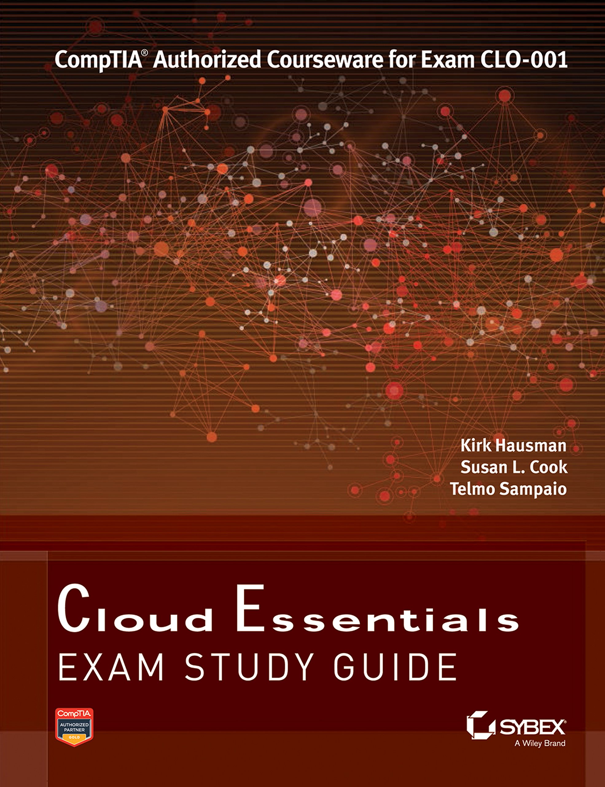 Cloud Essentials CompTia Authorized Courseware for Exam CLO-001 by Kirk Hausman, Susan L. Cook and Telmo Sampaio - Paperback