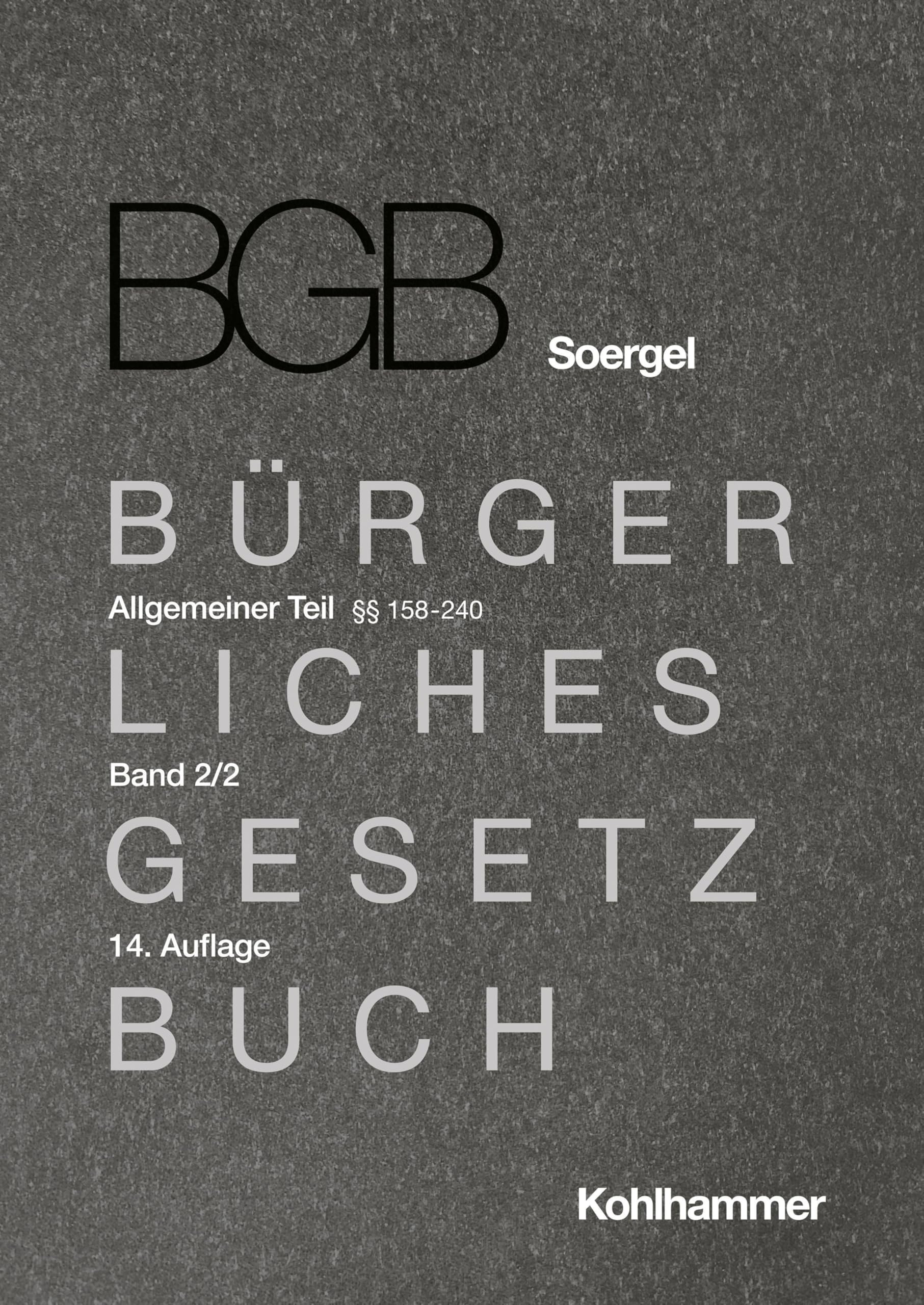 Kommentar zum Bürgerlichen Gesetzbuch mit Einführungsgesetz und Nebengesetzen (BGB) (Soergel): Band 2/2, Allgemeiner Teil 2/2: §§ 158-240 ... (BGB) (Soergel): 14. Auflage, 2/2)