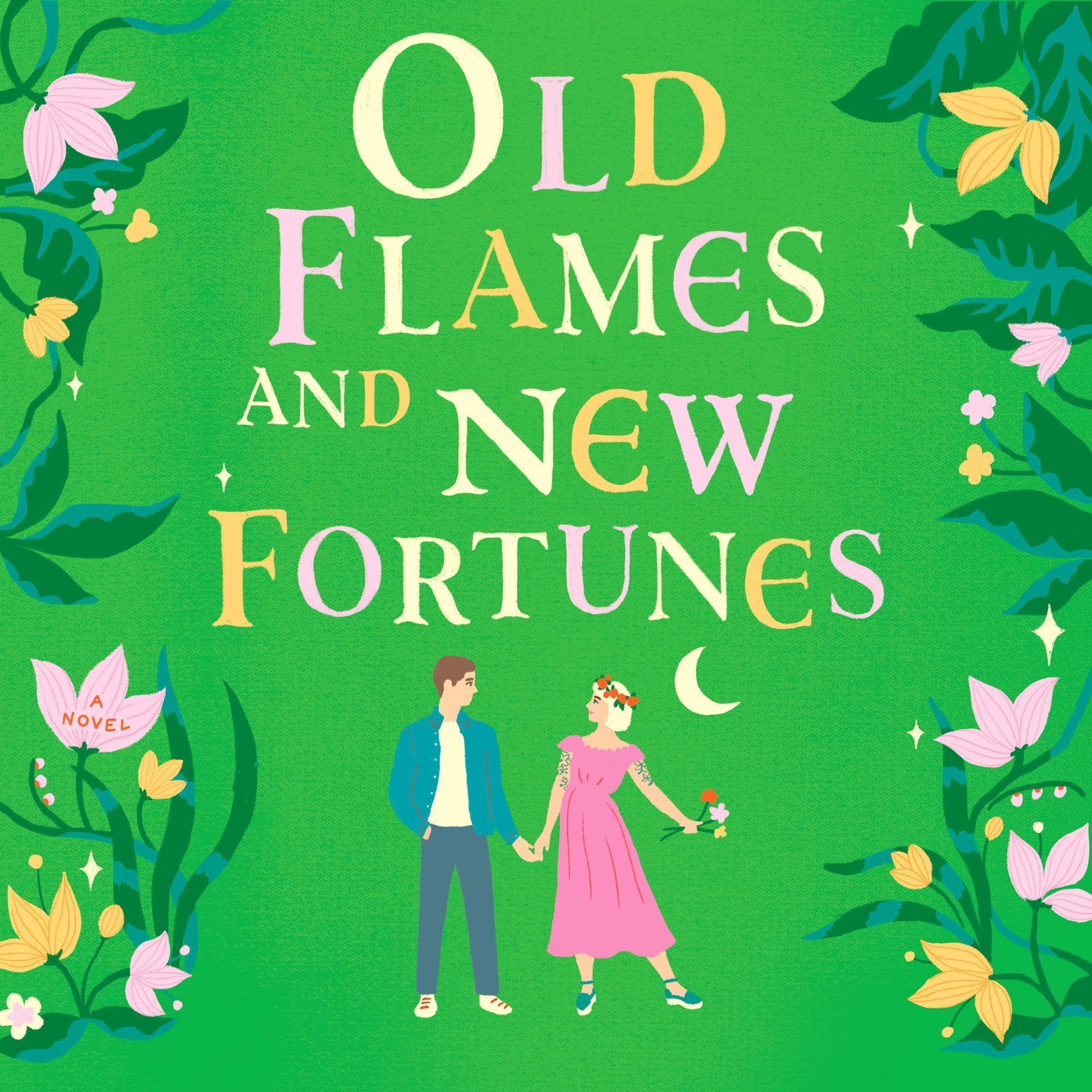 Old Flames and New Fortunes