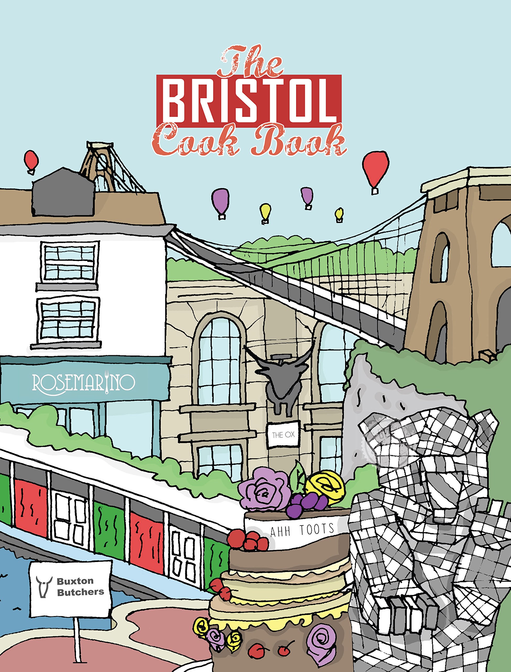 The Bristol Cook Book: A Celebration of the Amazing Food and Drink on Our Doors