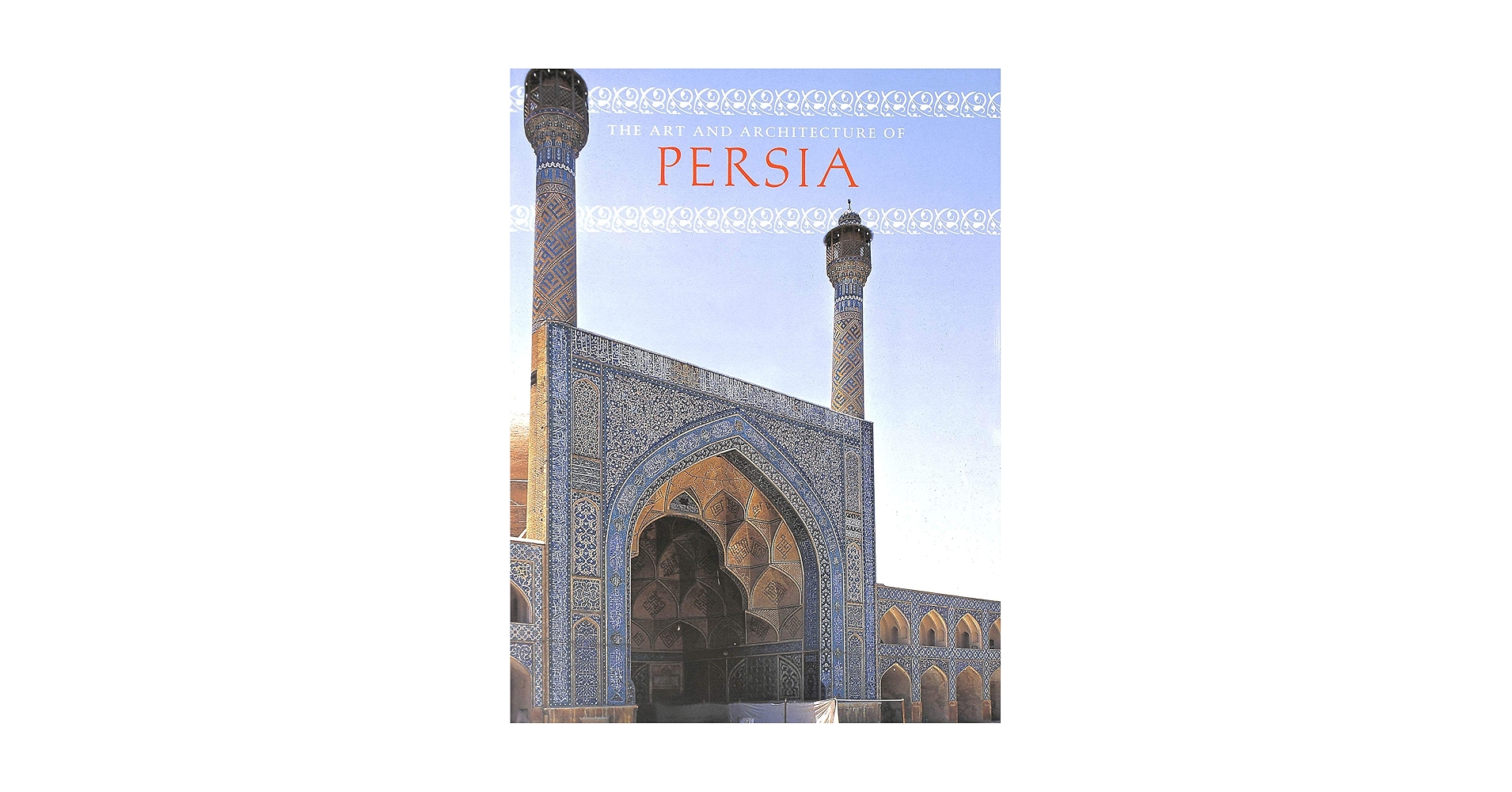 The Art and Architecture of Persia: Curatola, Giovanni The Art and Architecture of Persia: Curatola, Giovanni