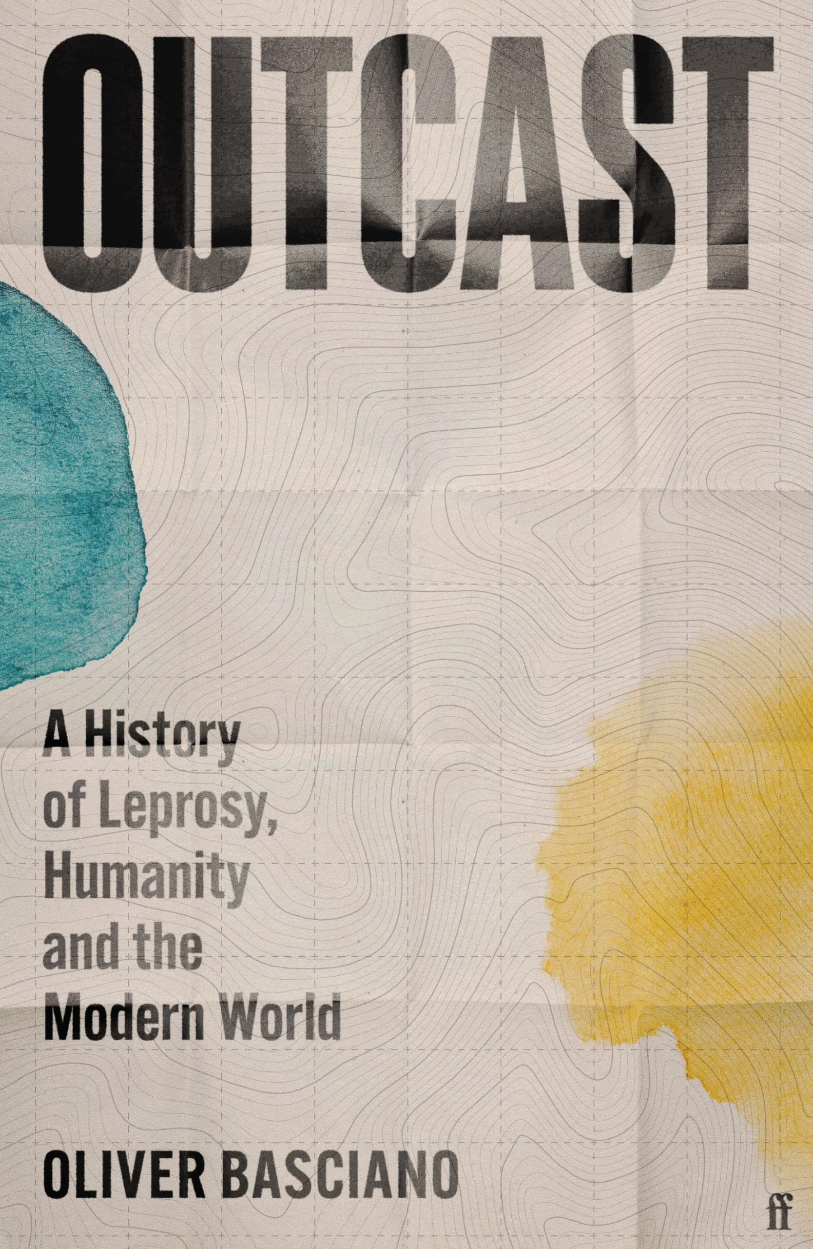 Outcast : History of Leprosy, Humanity and the Modern World - Oliver Basciano