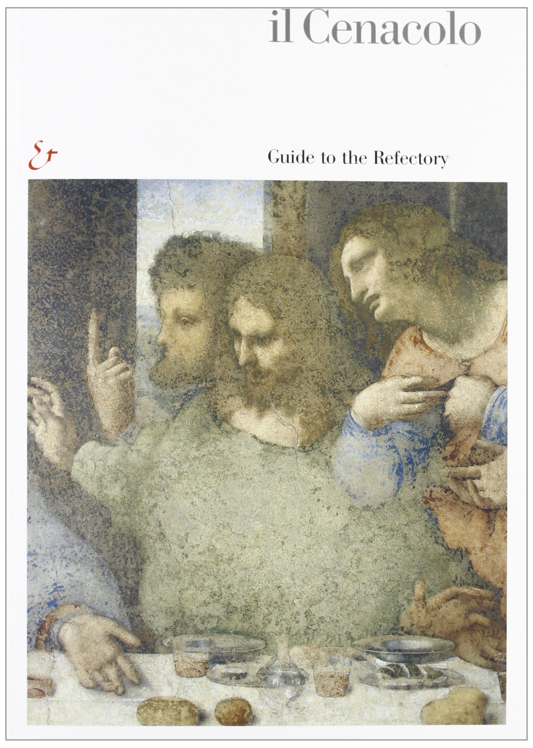 Il Cenacolo: Guide to the Refectory [Paperback]