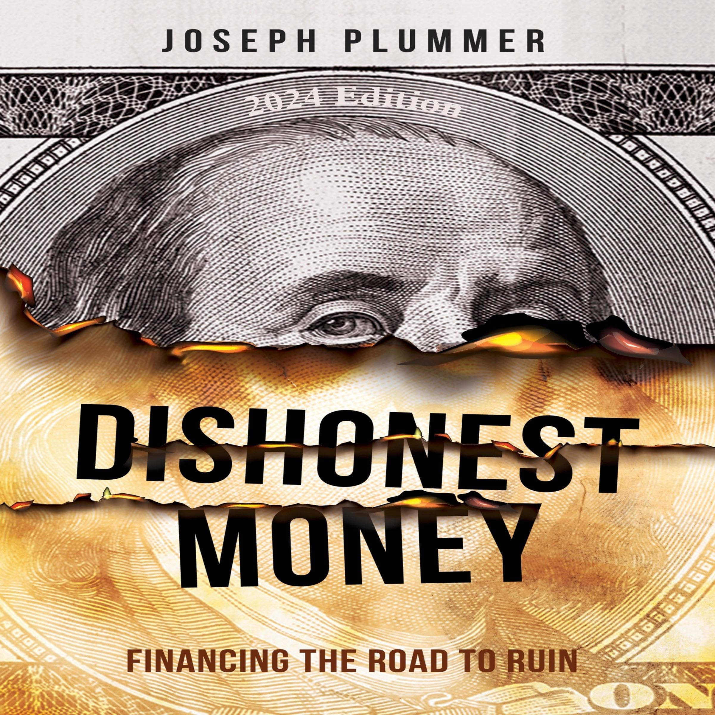 Dishonest Money: Financing the Road to Ruin