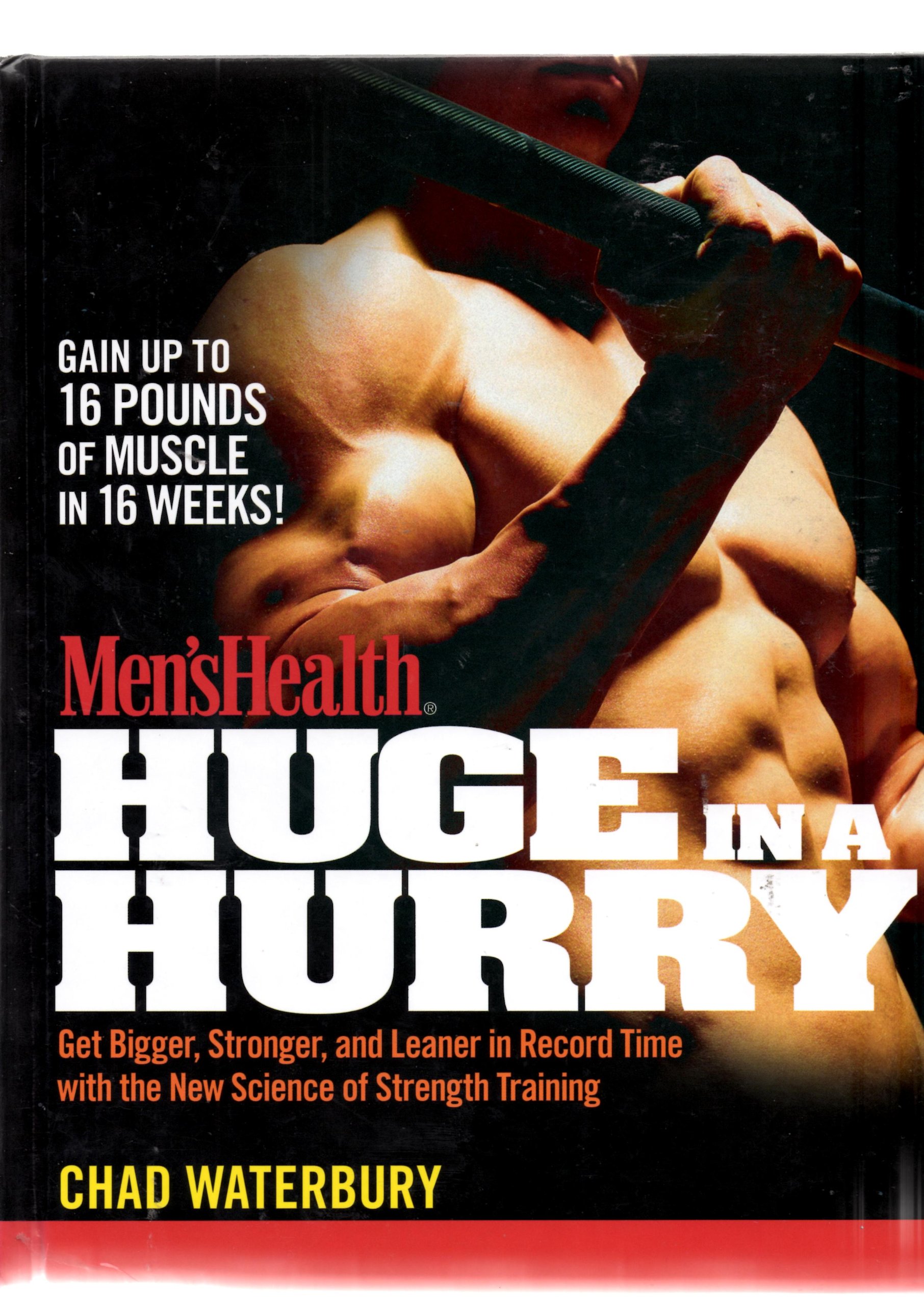 Men's Health Huge in a Hurry: Get Bigger, Stronger, and Leaner in Record Time with the New Science of Strength Training