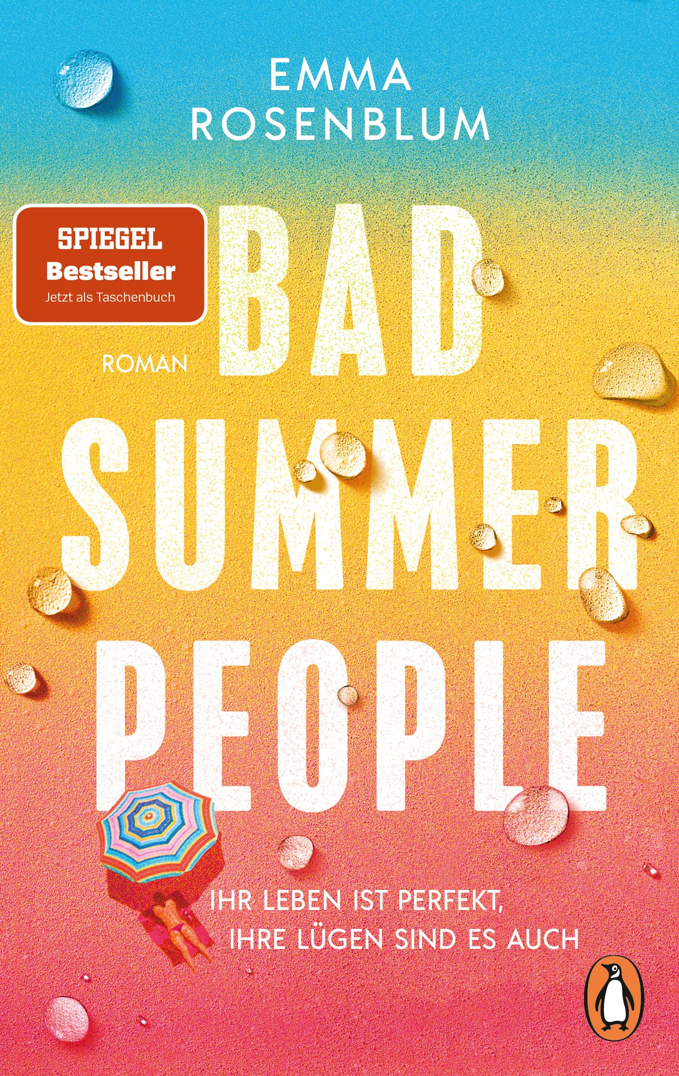 Bad Summer People: Ihr Leben ist perfekt, ihre Lügen sind es auch. - Roman