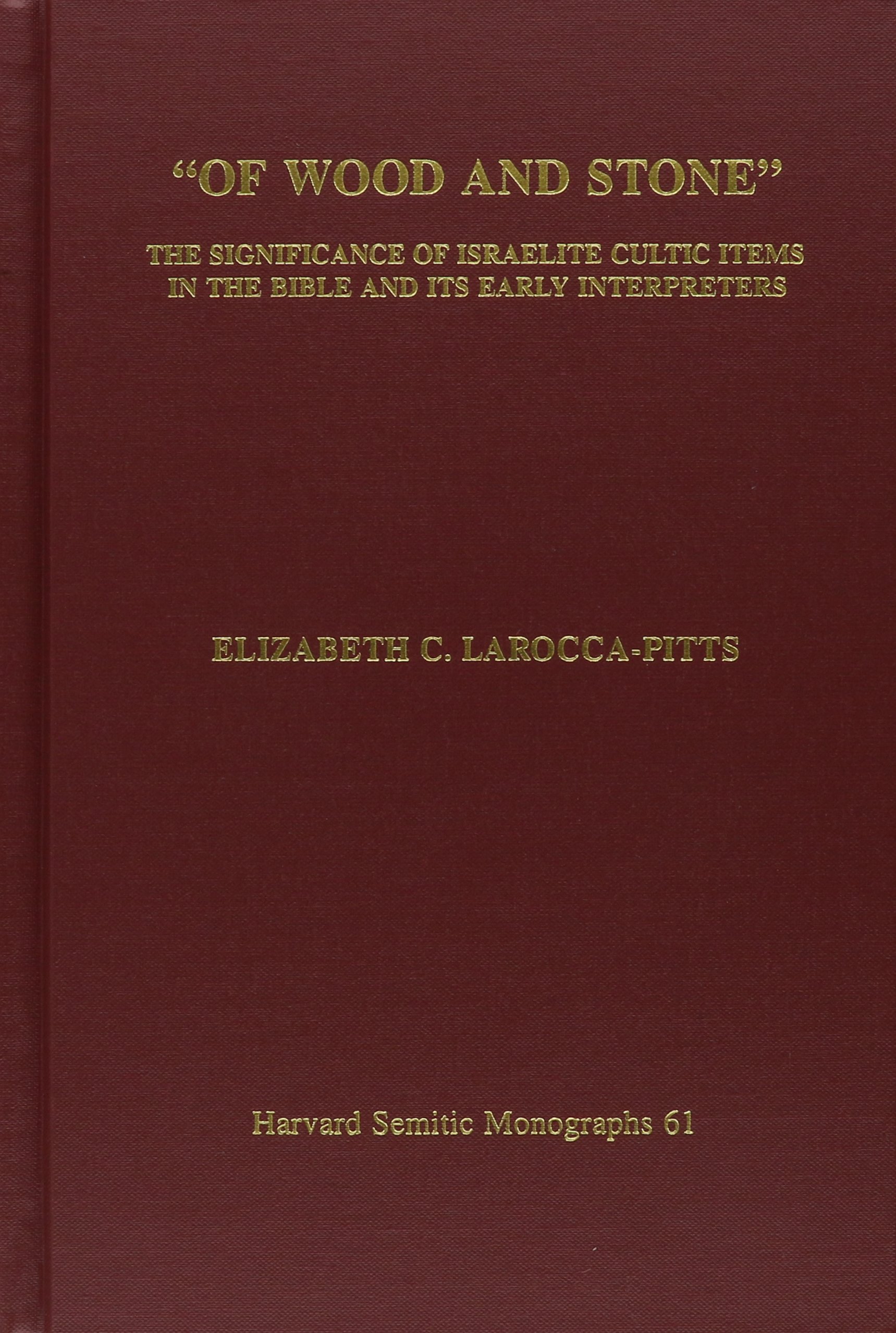 Buy "Of Wood and Stone" The Significance of Israelite Cultic Items in