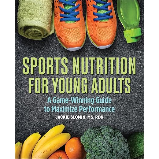 Sports Nutrition For Young Adults: A Game-Winning Guide to Maximize Performance
