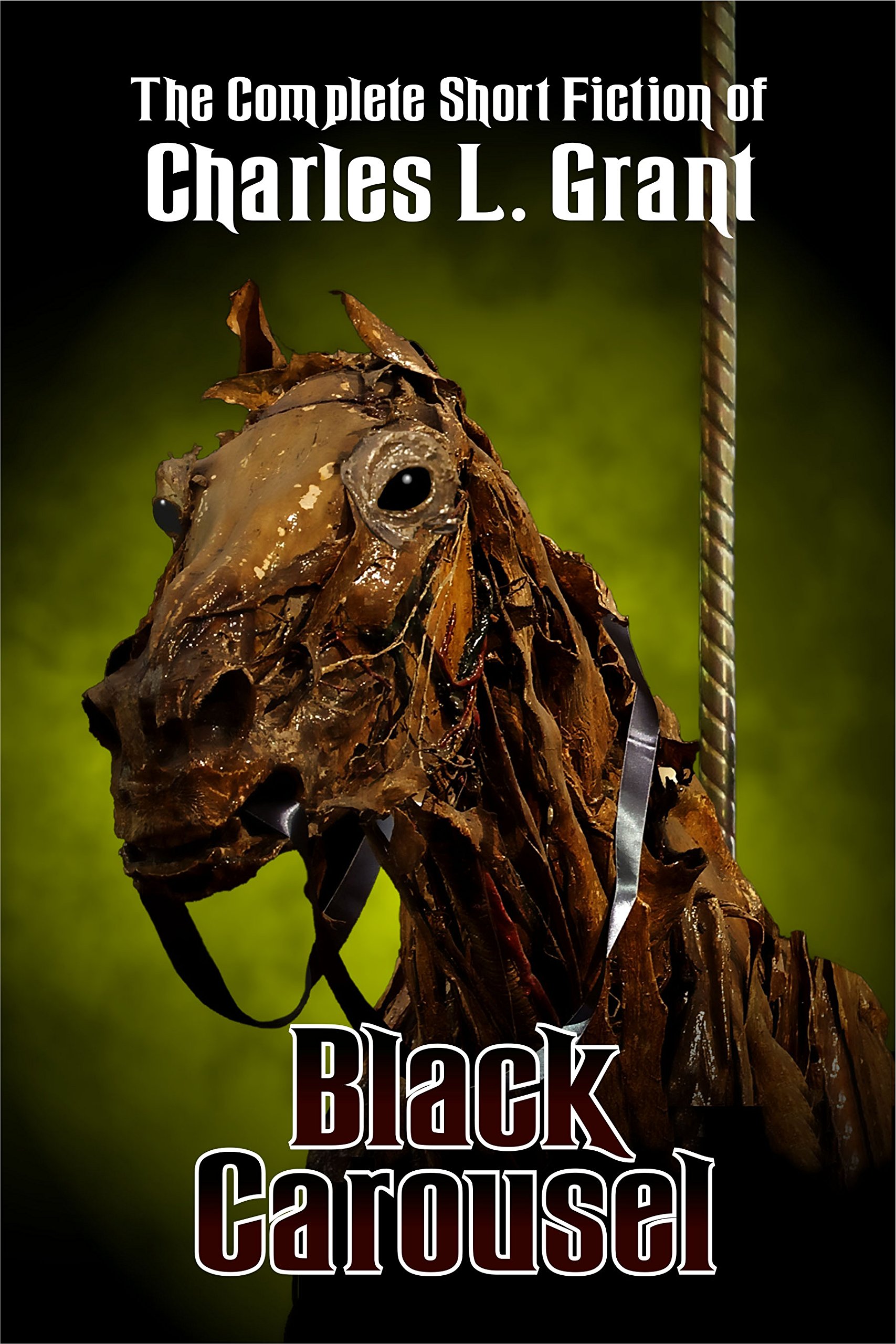 Cover of The Black Carousel: The Complete Short Fiction of Charles L. Grant, Volume 4