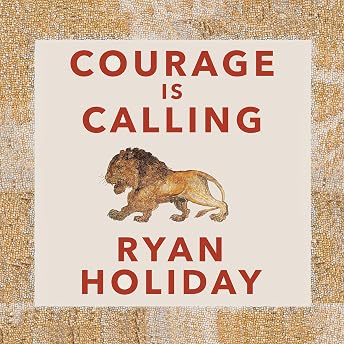 Courage Is Calling Audiobook by Ryan Holiday episode artwork